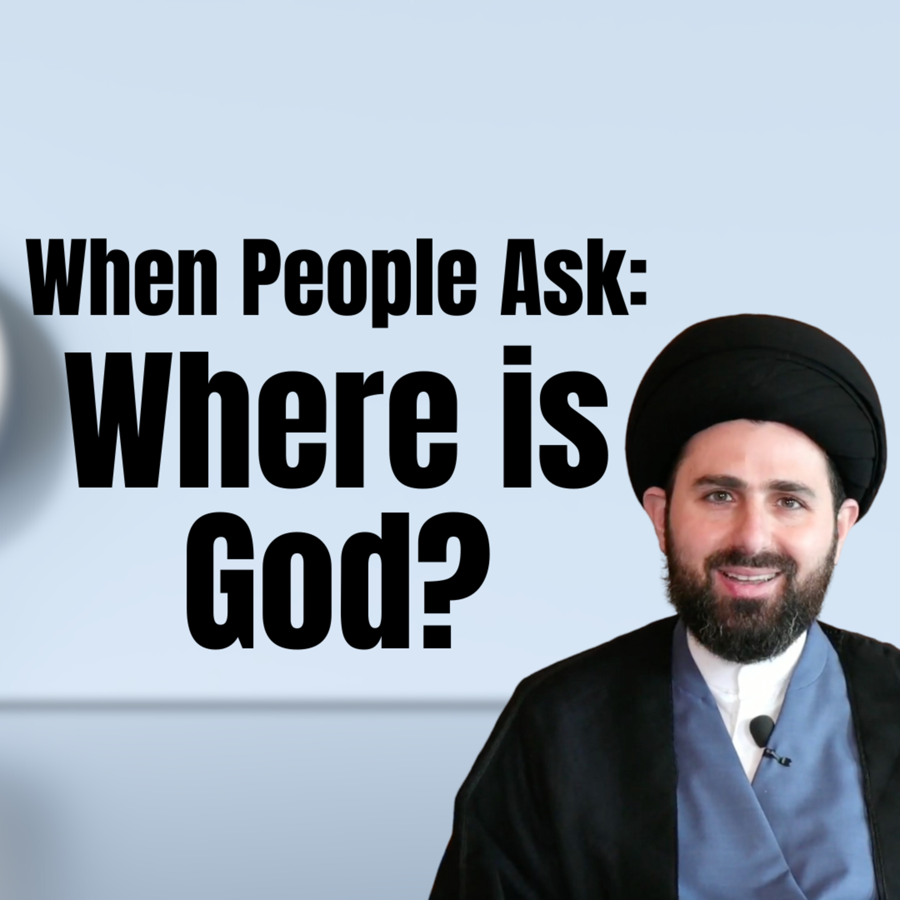 When People Ask: Where is God?