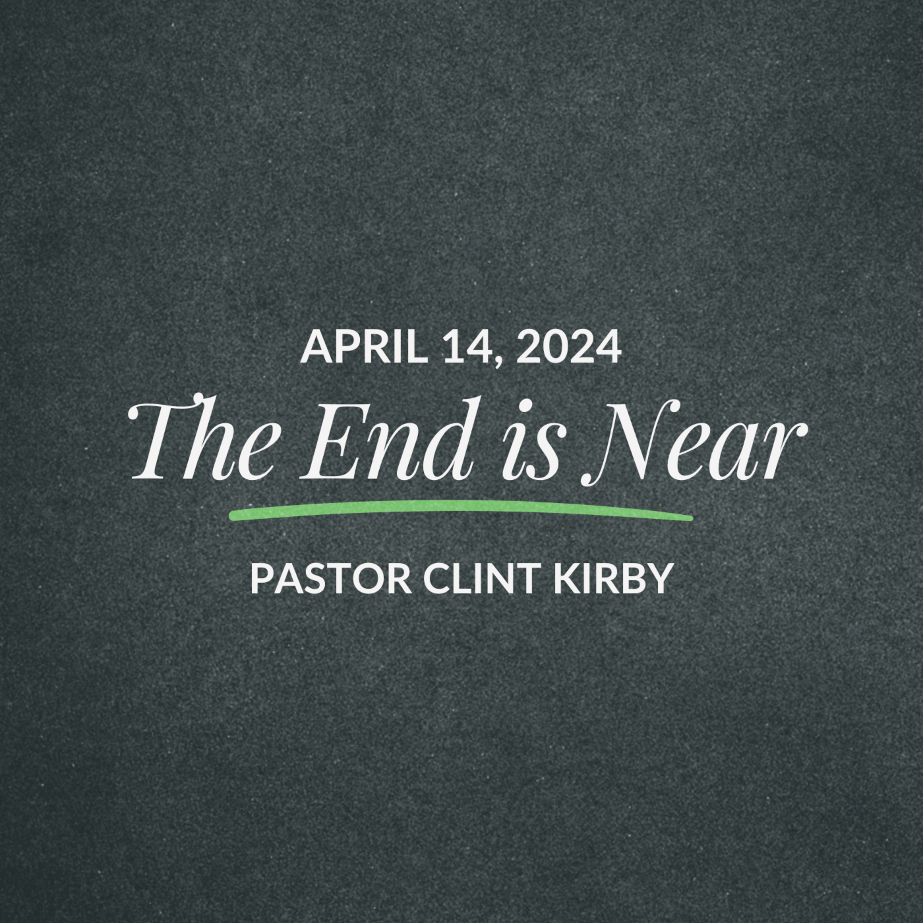 The End is Near | Clint Kirby | April 14, 2024 episode artwork