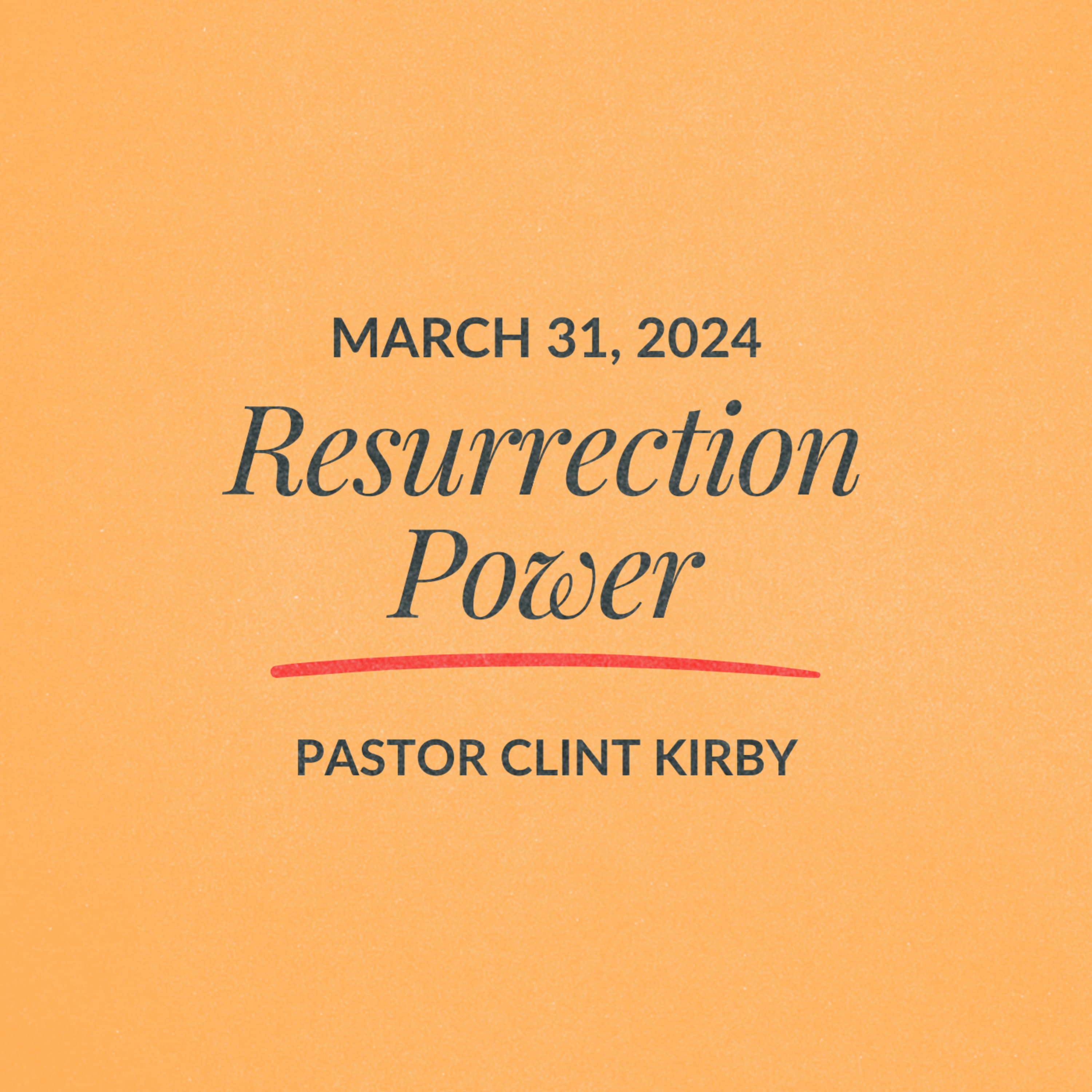 Resurrection Power | Clint Kirby | March 31, 2024 episode artwork