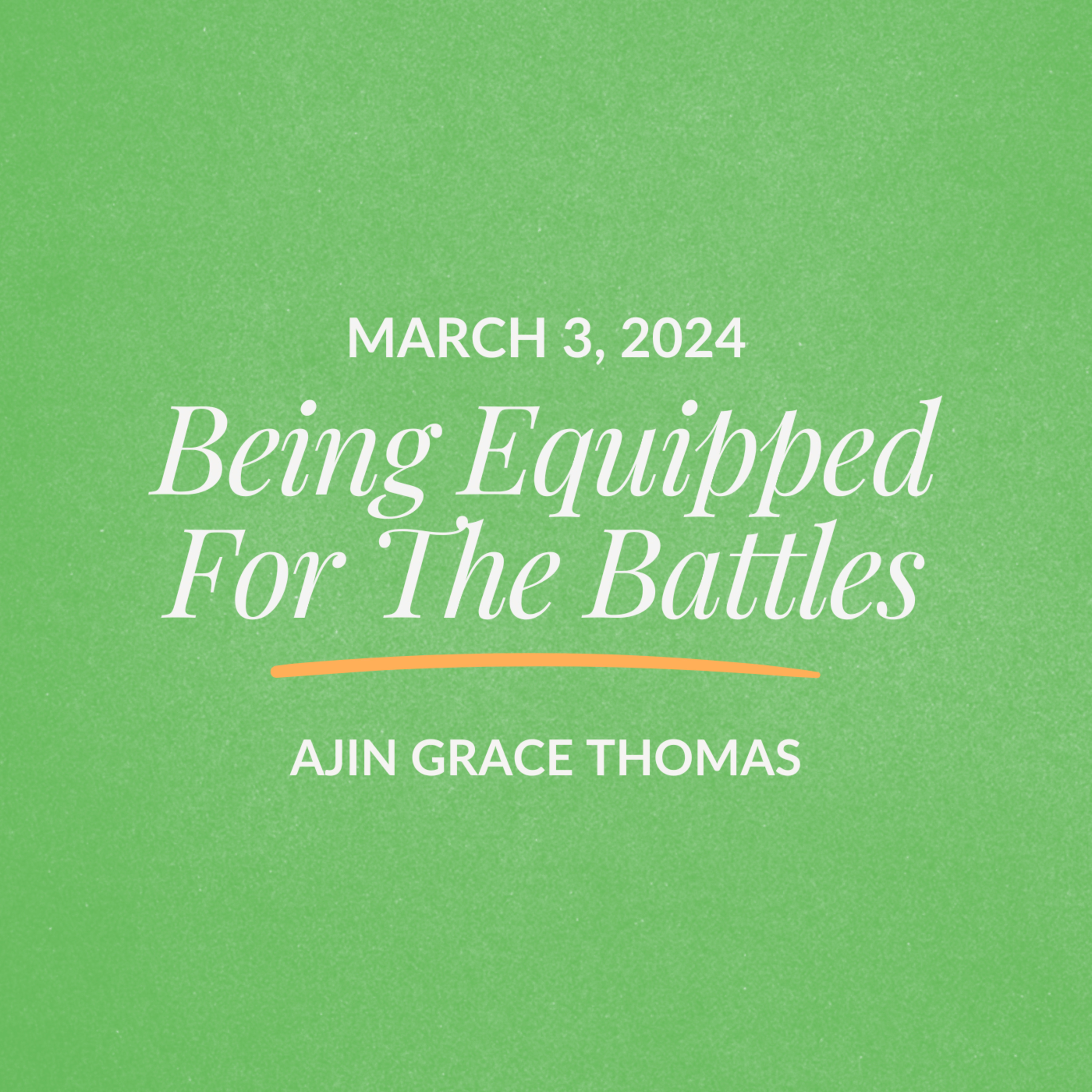 Being Equipped For The Battle | Ajin Grace Thomas | March 03, 2024 episode artwork