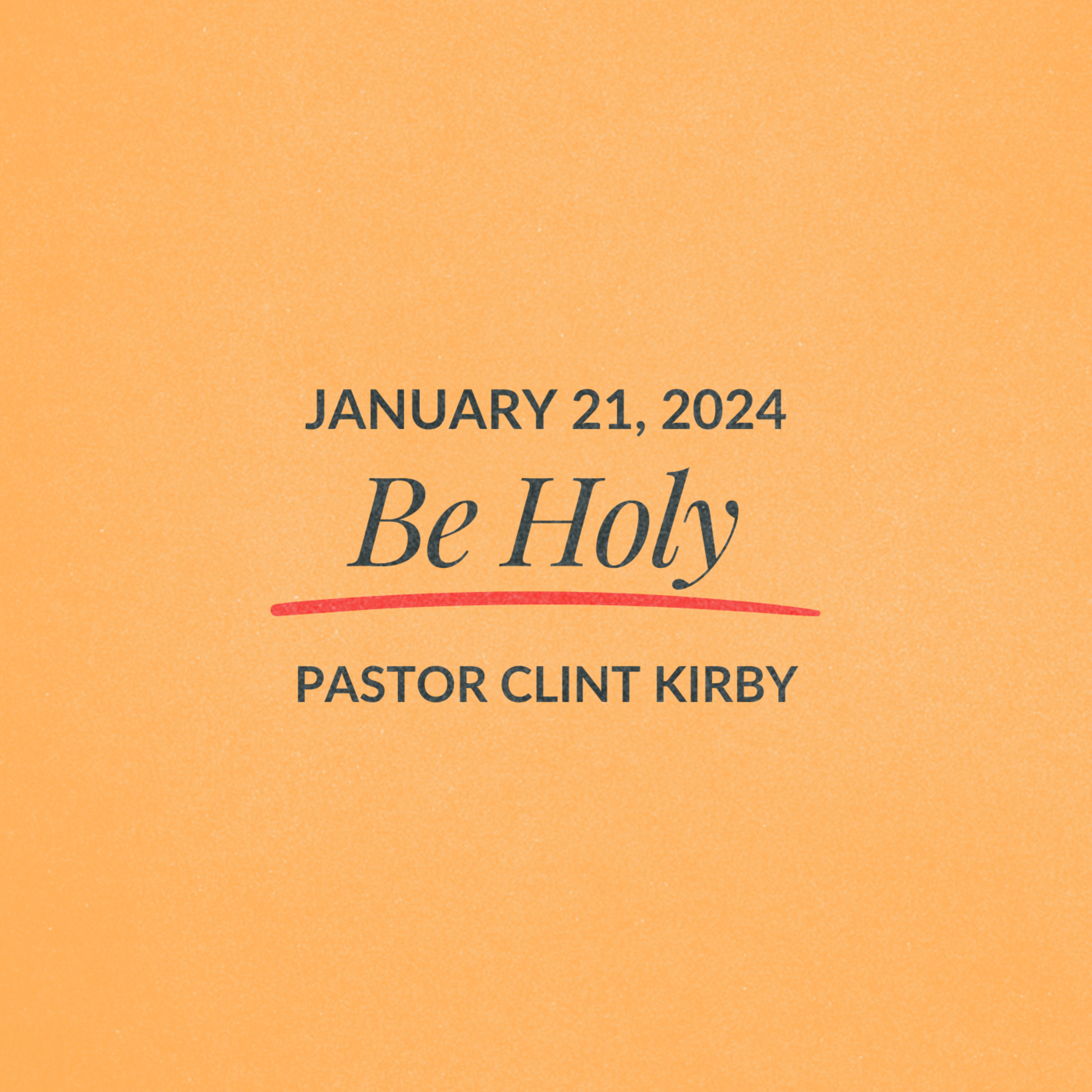 Be Holy | Clint Kirby | January 21, 2024 episode artwork