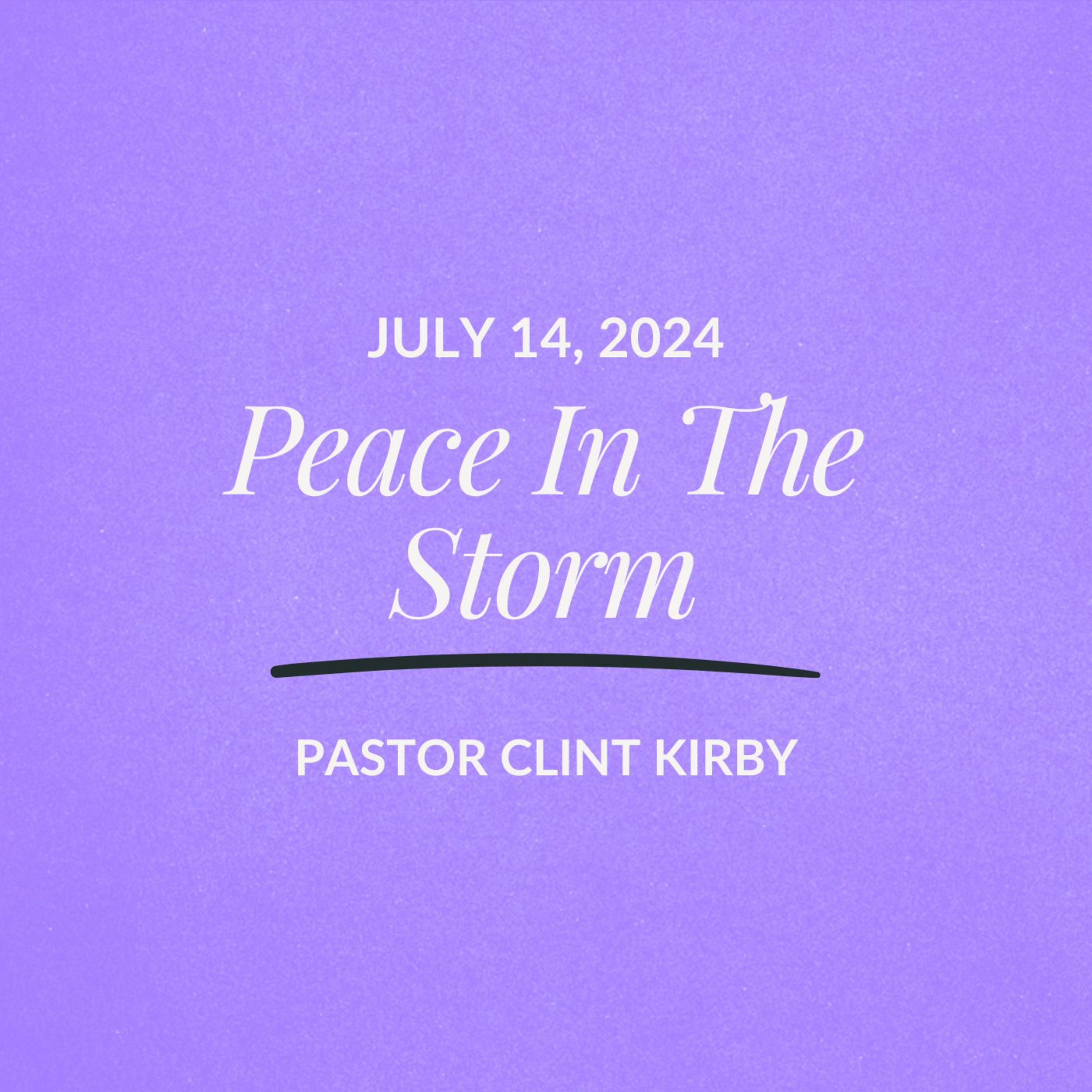  Peace in The Storm | Clint Kirby | July 14, 2024 episode artwork