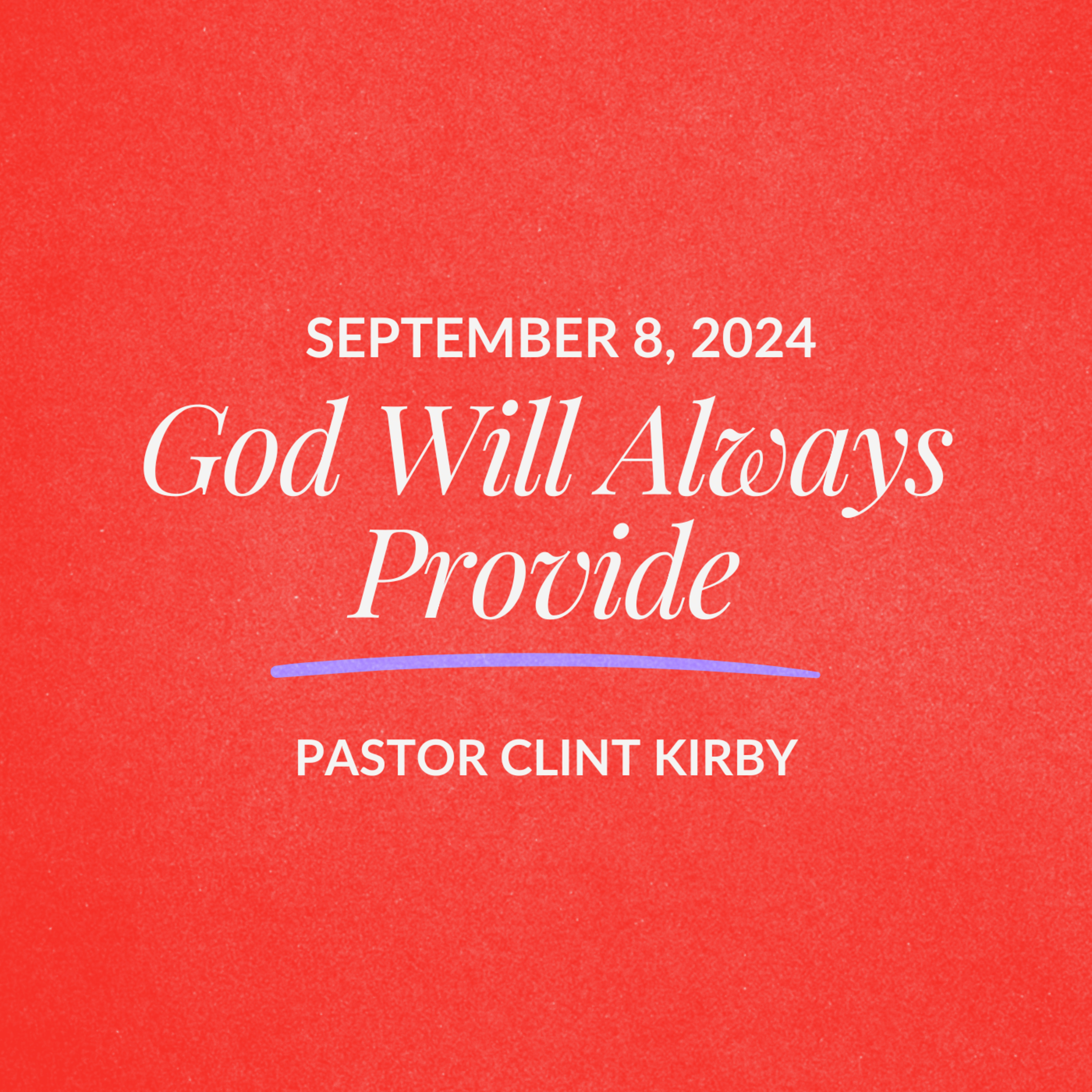 God Will Always Provide | Clint Kirby | September 08, 2024 episode artwork