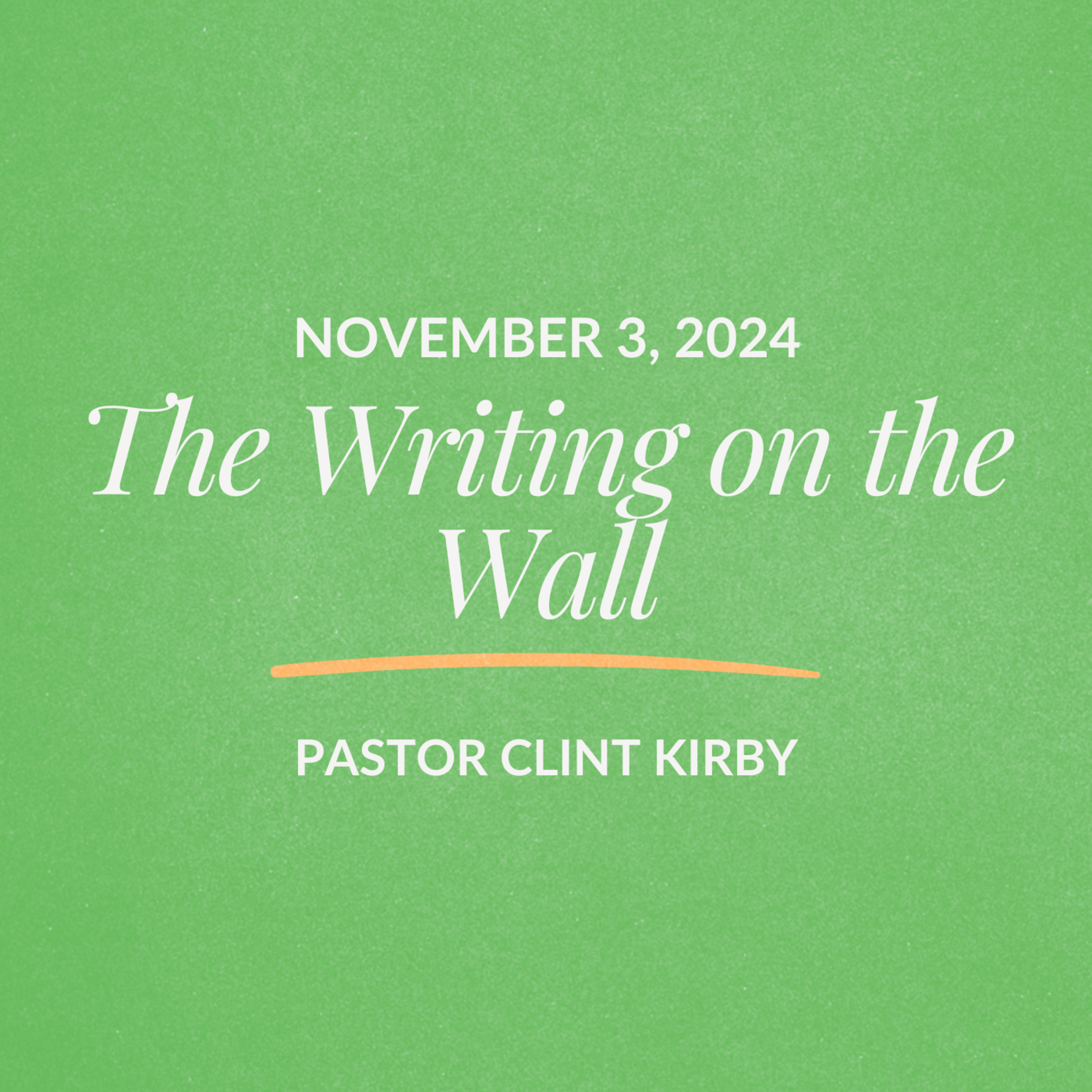 The Writing on the Wall | Clint Kirby | November 03, 2024 episode artwork