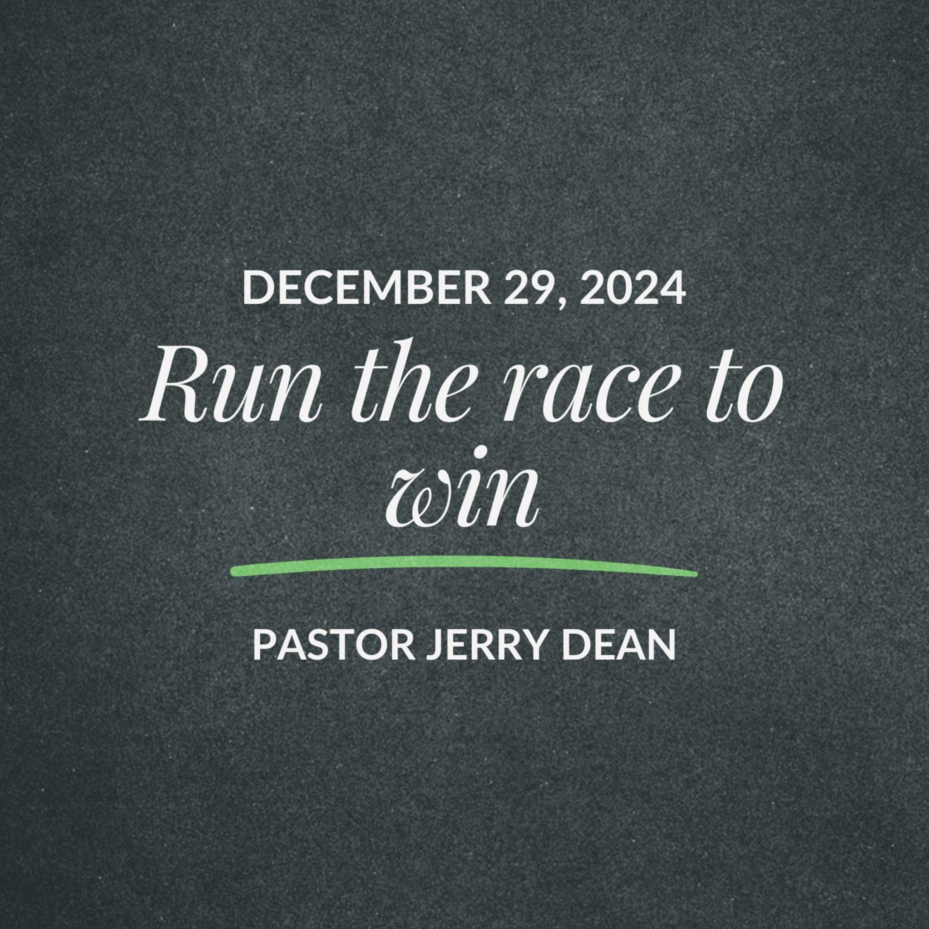 Run the race to win | Jerry Dean | December 29, 2024 episode artwork
