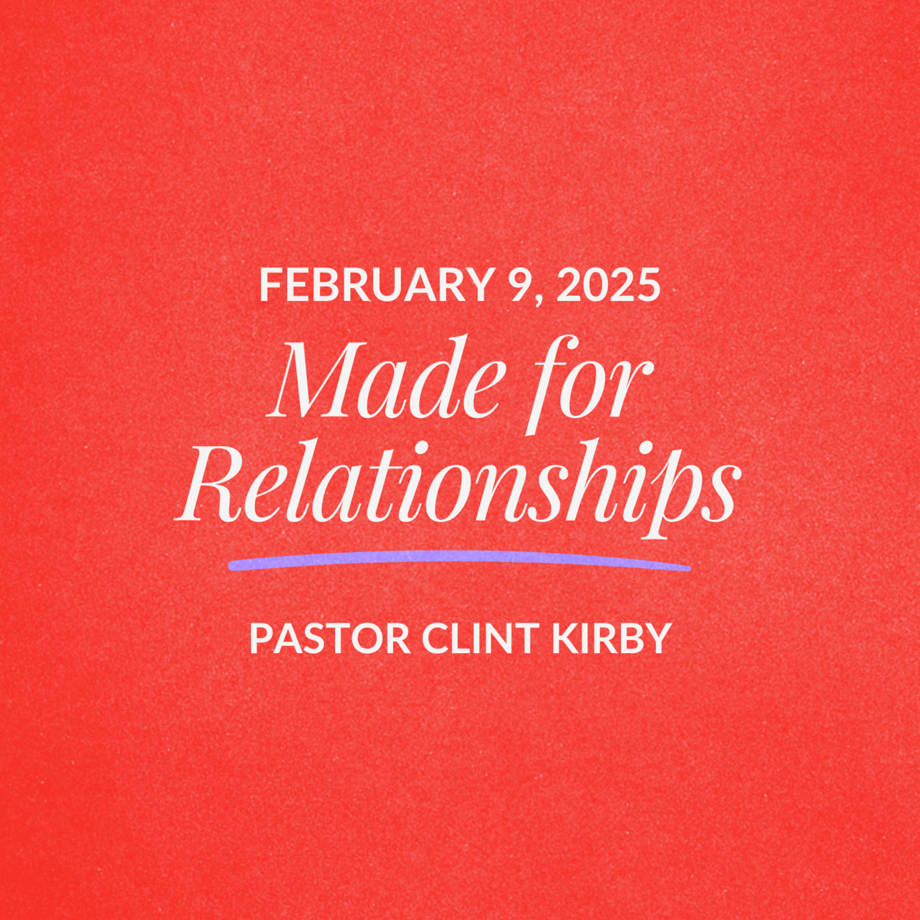 Made for Relationships | Clint Kirby | February 09, 2025 episode artwork