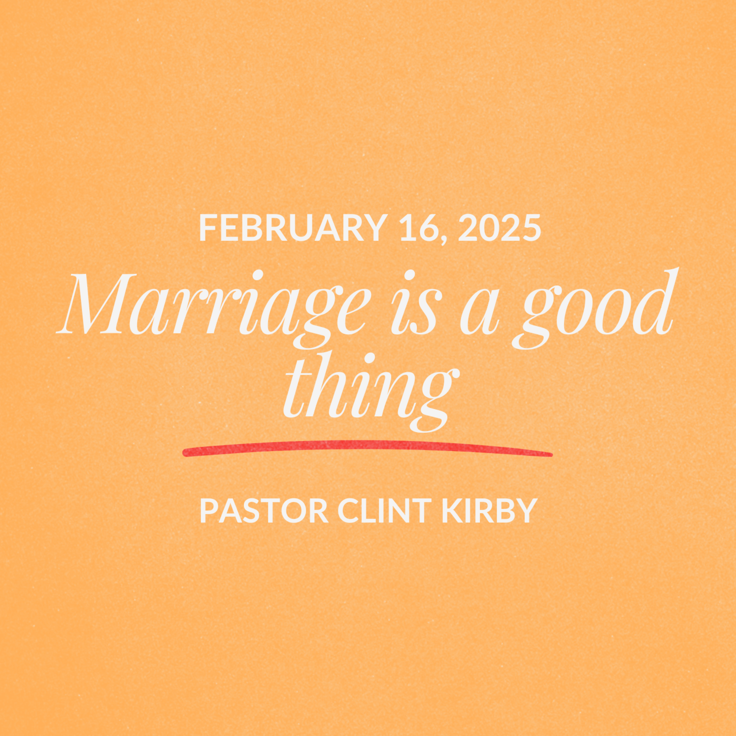Marriage is a good thing | Clint Kirby | February 16, 2025 episode artwork