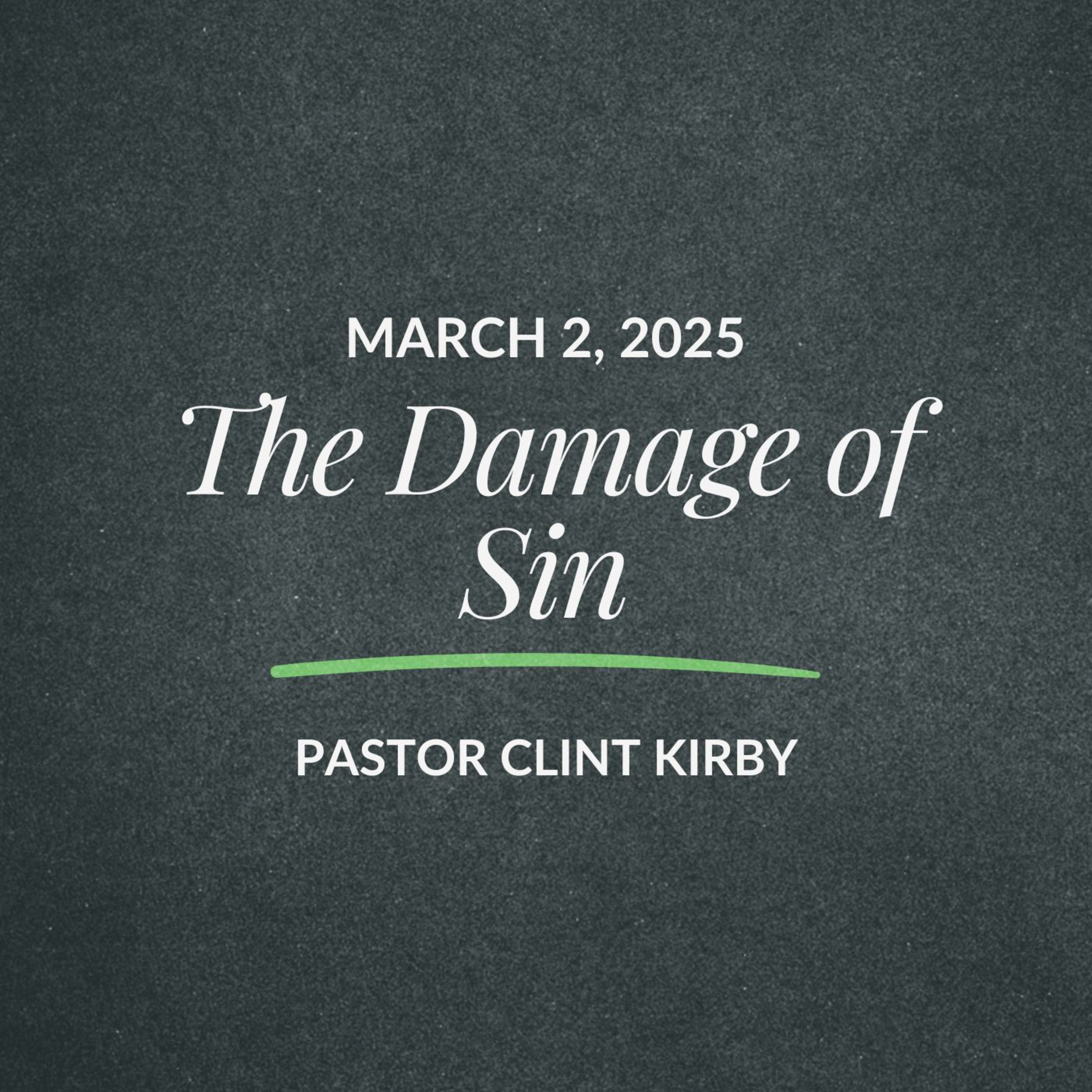 The Damage of Sin | Clint Kirby | March 2, 2025 episode artwork