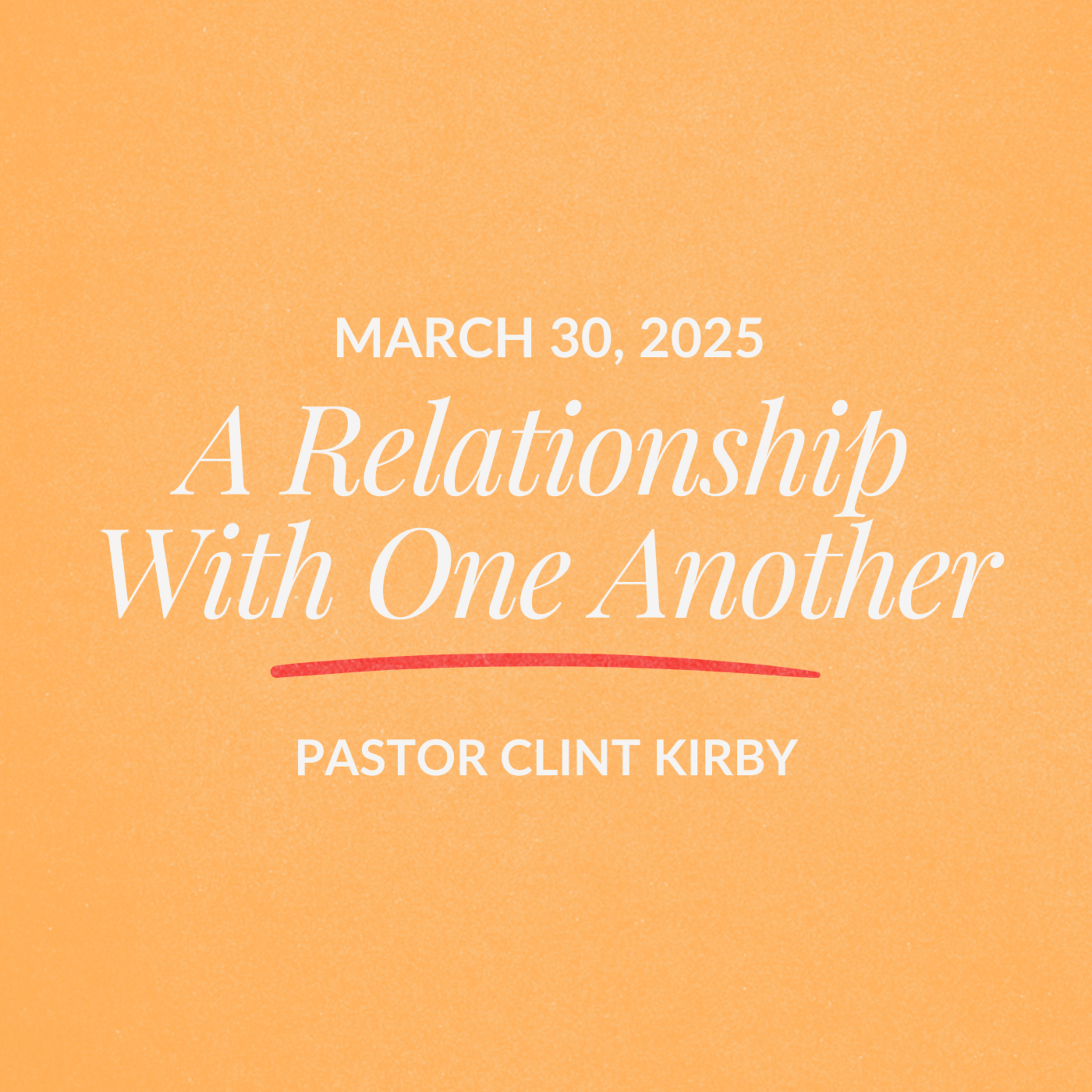A Relationship With One Another | Clint Kirby | March 30, 2025 episode artwork