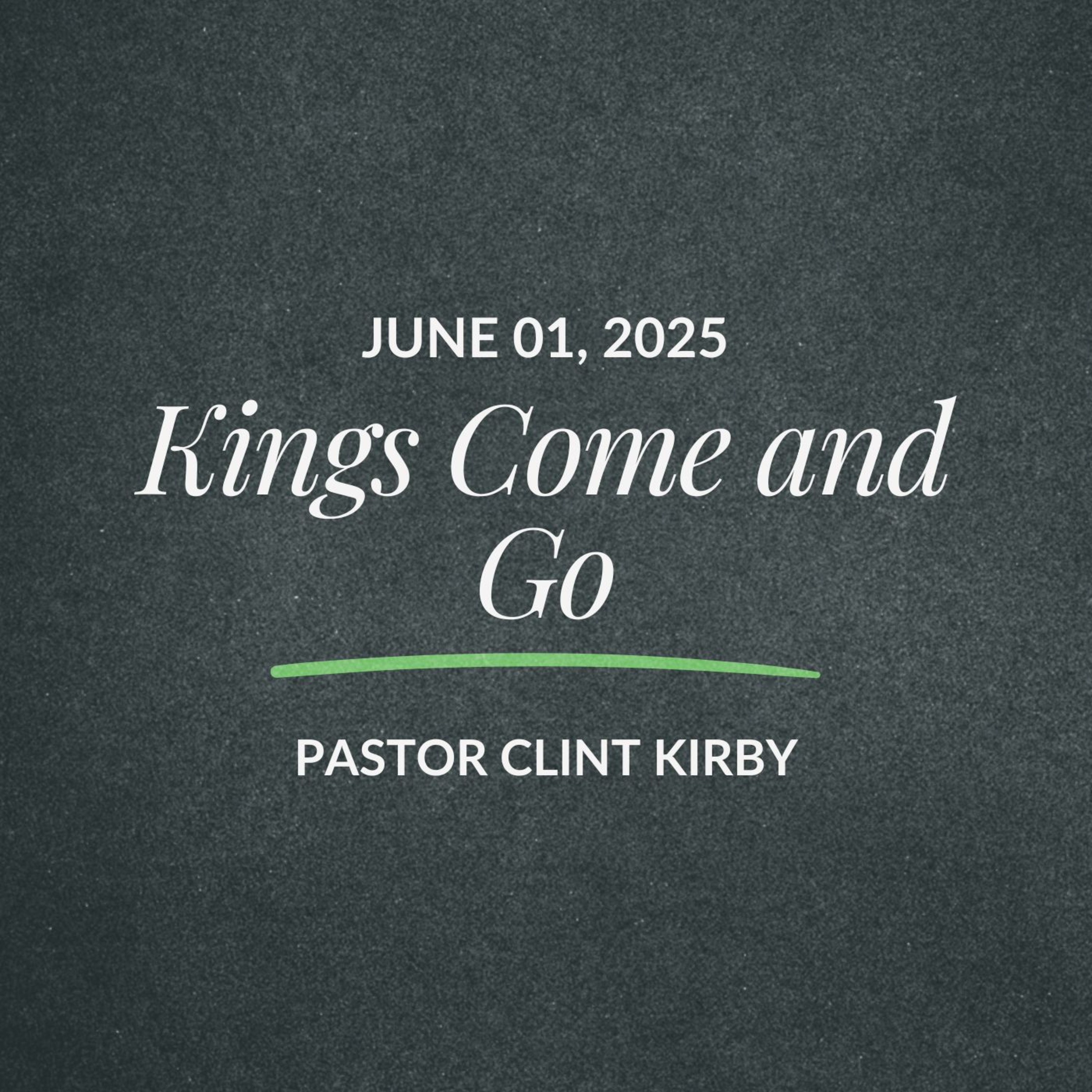 Kings Come and Go | Clint Kirby | June 01, 2025 episode artwork