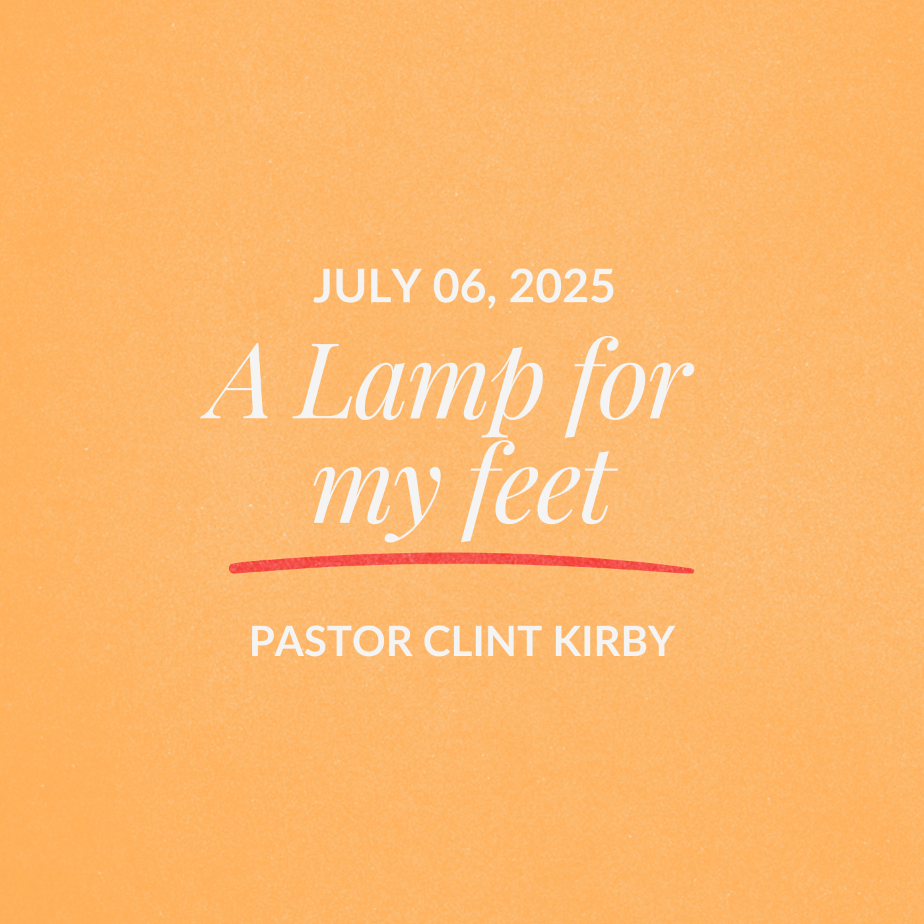 A Lamp for my feet | Clint Kirby | July 06, 2025 episode artwork