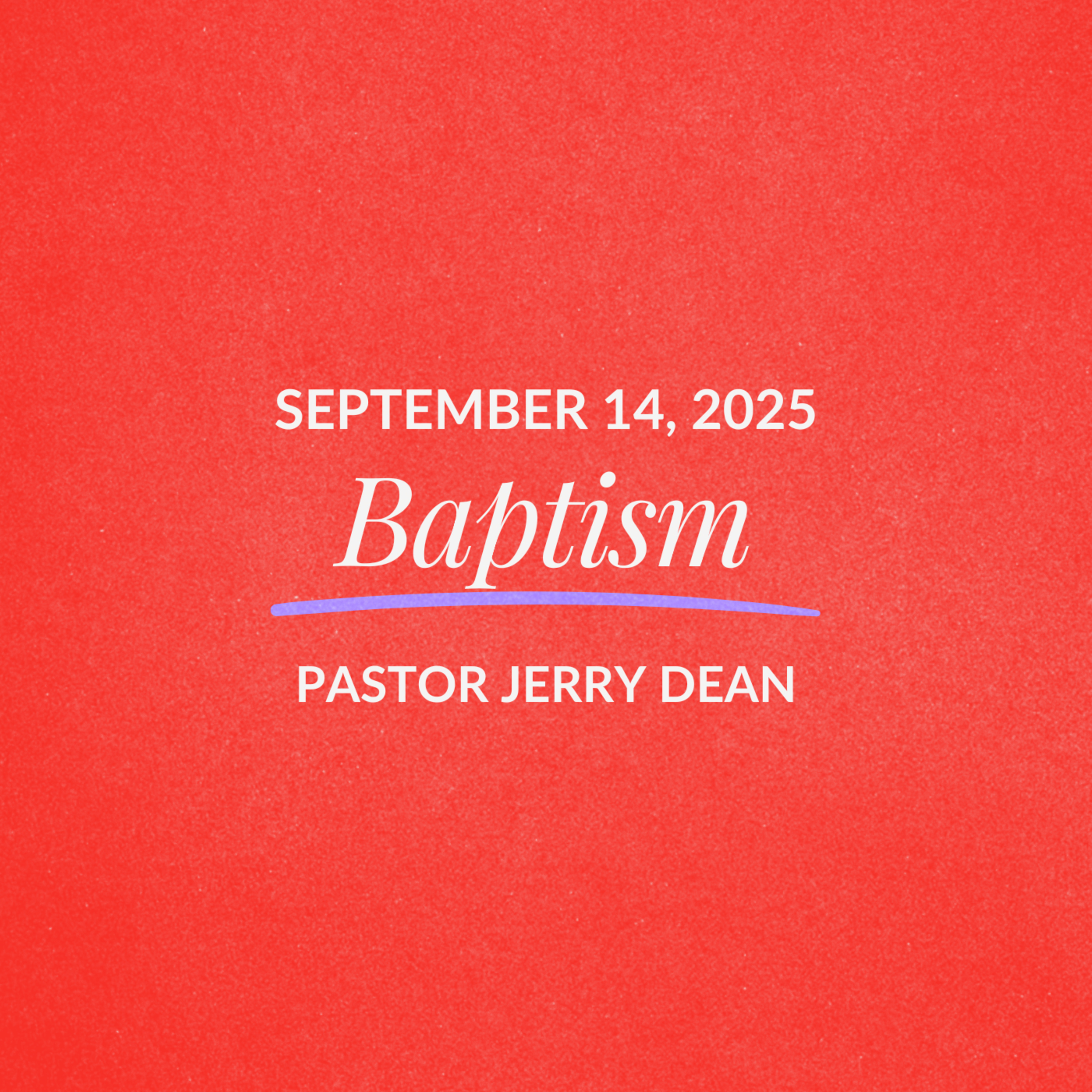 Baptism | Jerry Dean | September 14, 2025 episode artwork
