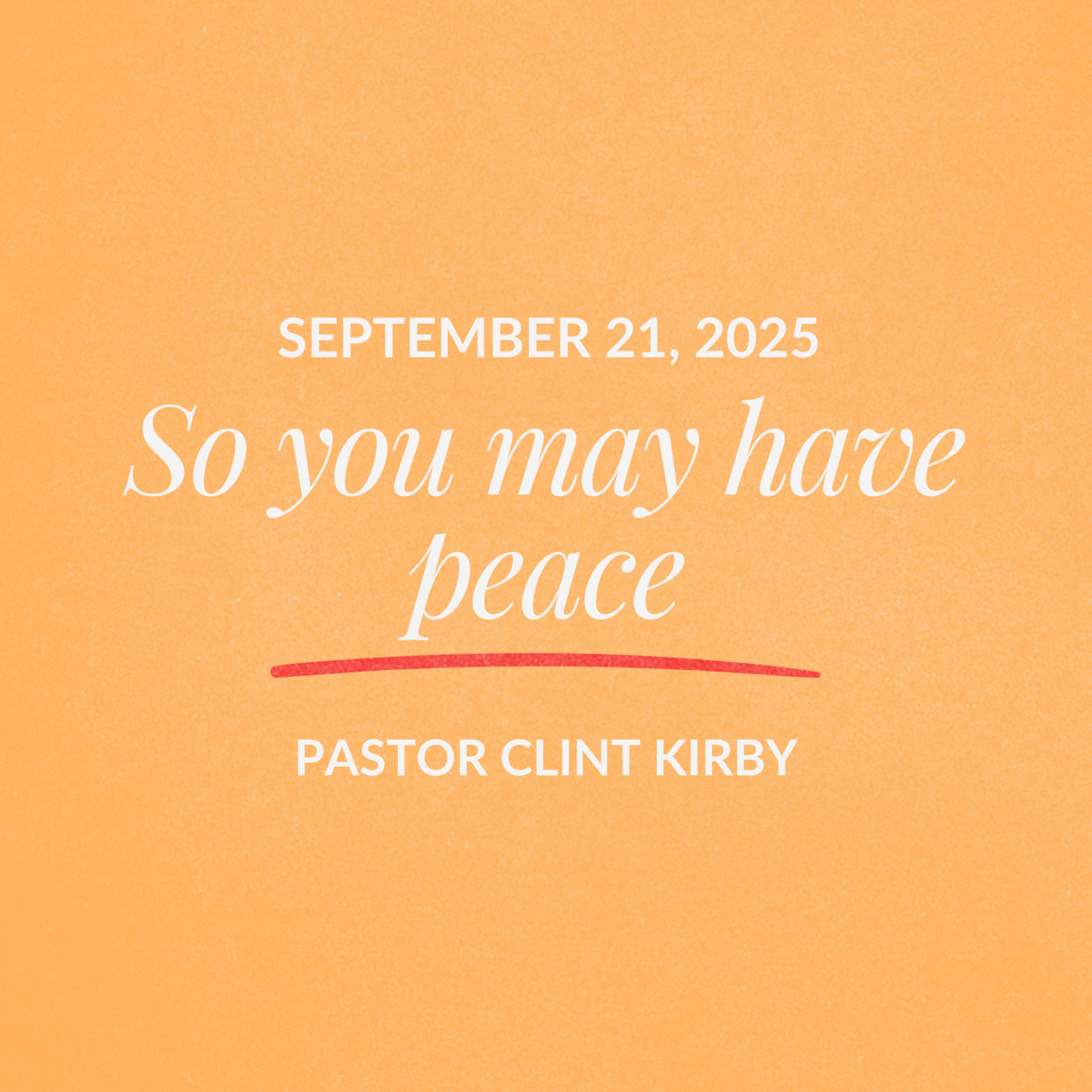 So you may have peace | Clint Kirby | September 21, 2025 episode artwork