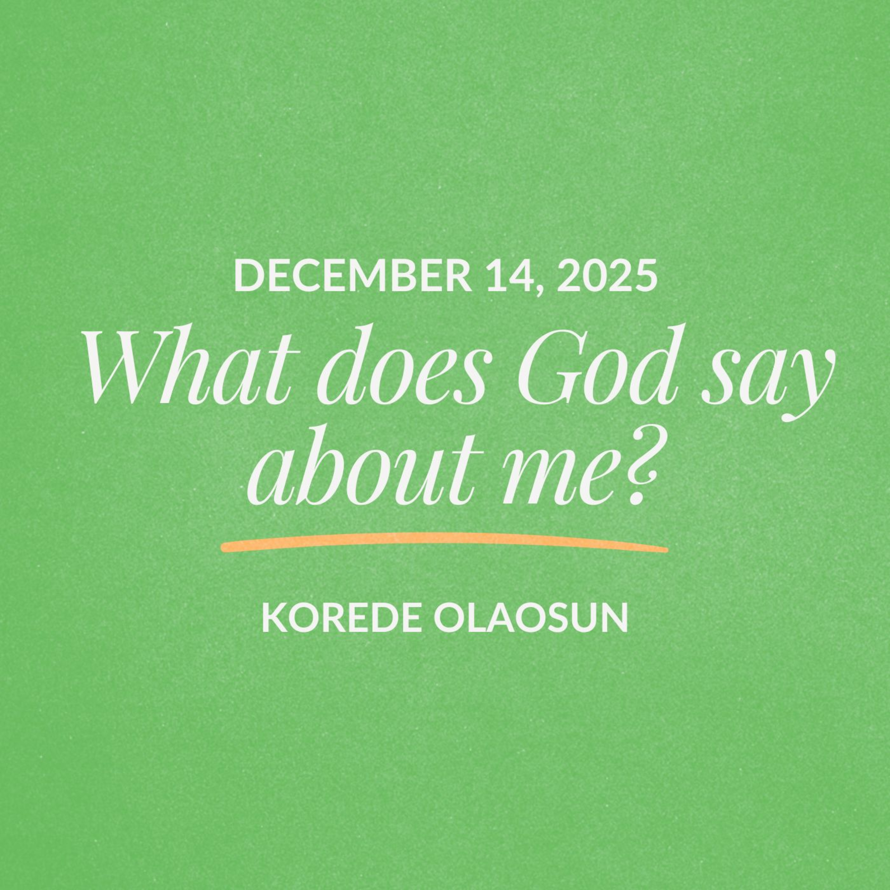 What does God say about me? | Korede Olaosun | December 14, 2025 episode artwork