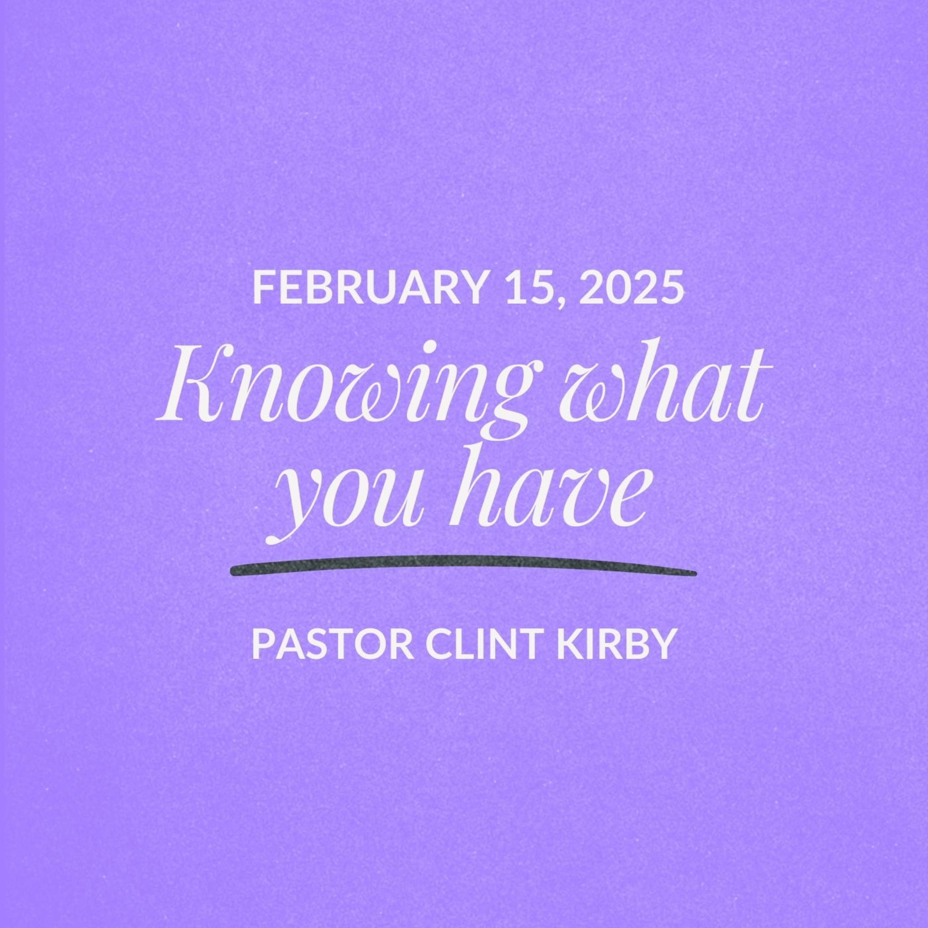 Knowing what you have | Clint Kirby | February 15, 2026 episode artwork