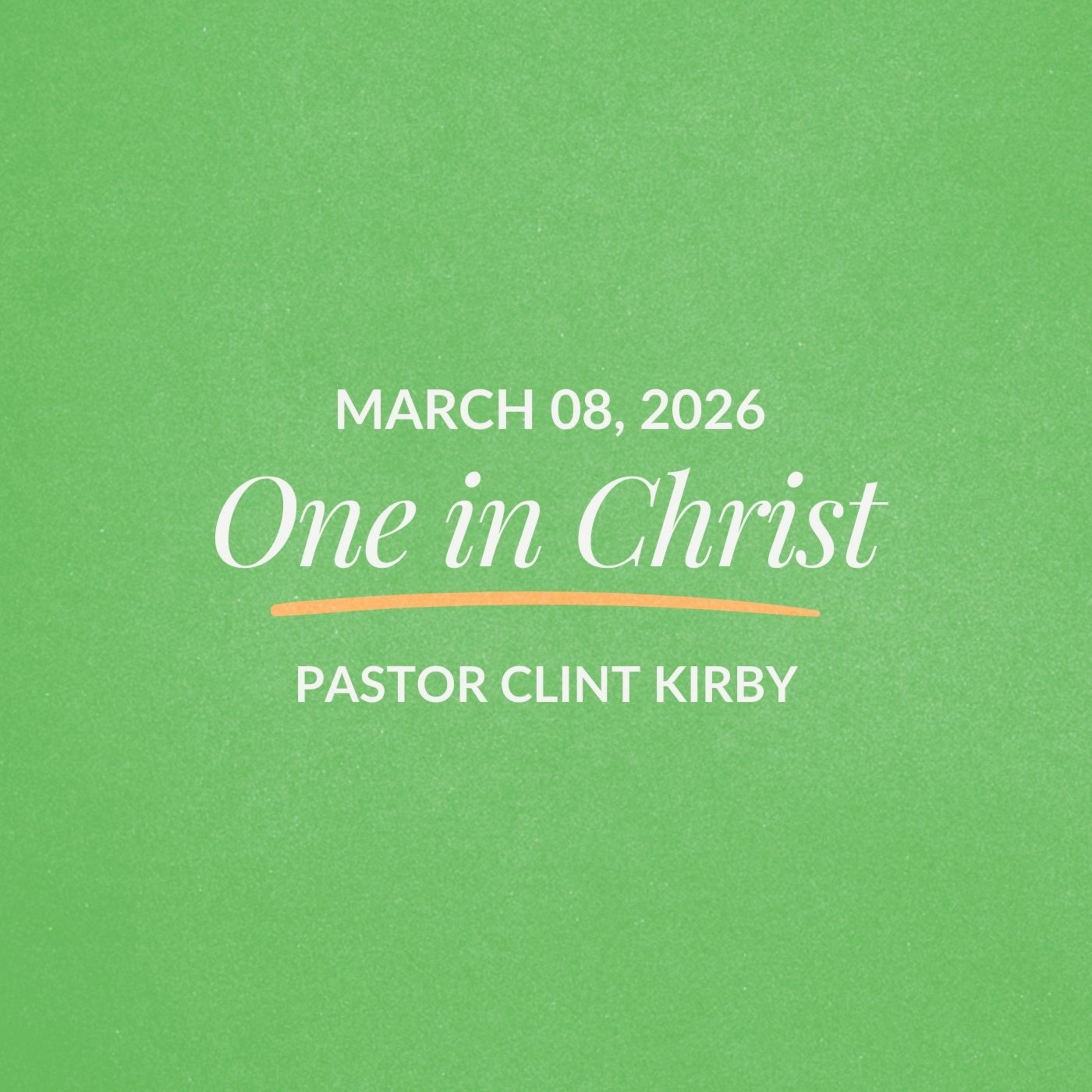 One in Christ | Clint Kirby | March 08, 2026 episode artwork