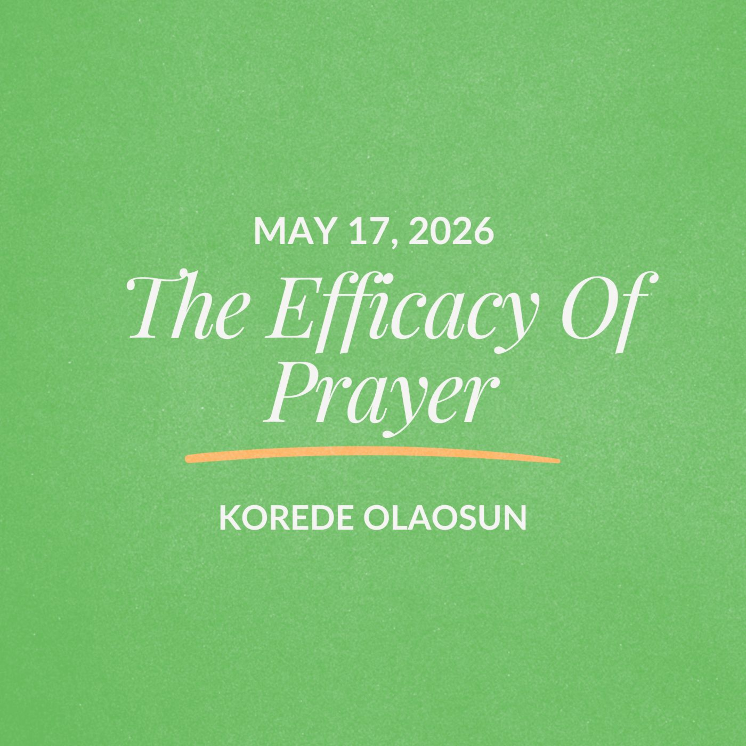 The Efficacy Of Prayer | Korede Olaosun | May 17, 2026 episode artwork