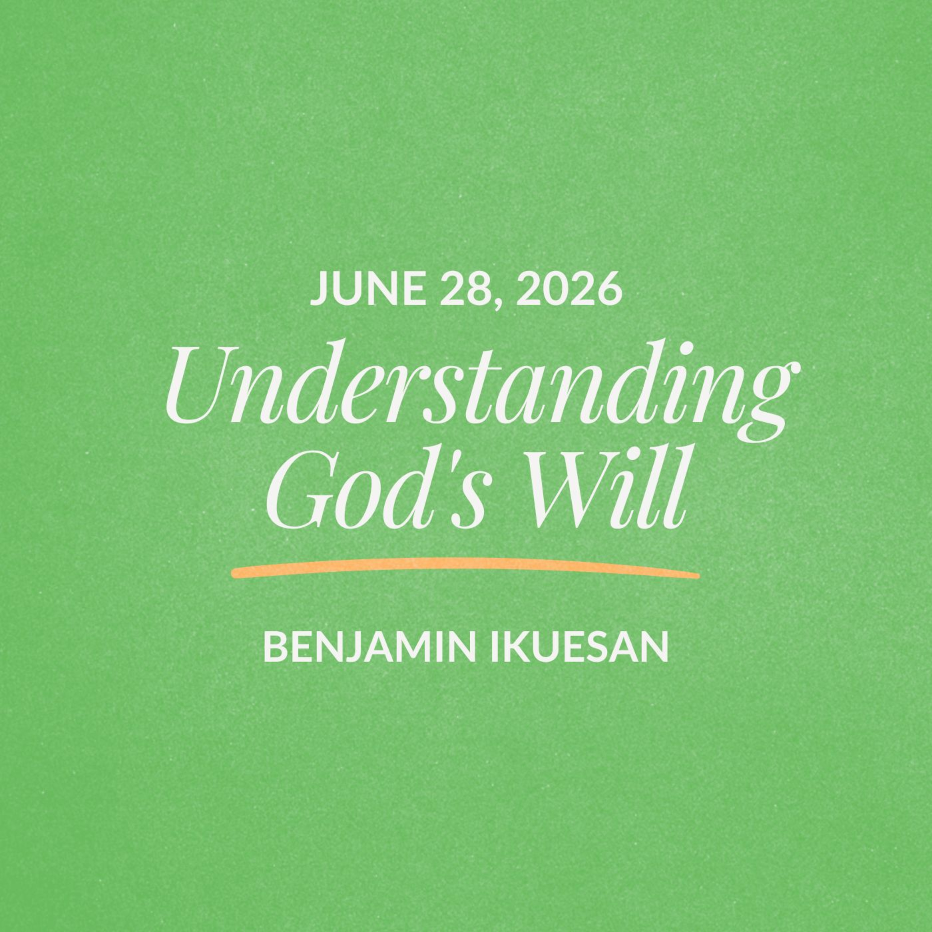 Understanding God's Will | Benjamin Ikuesan | June 28, 2026 episode artwork