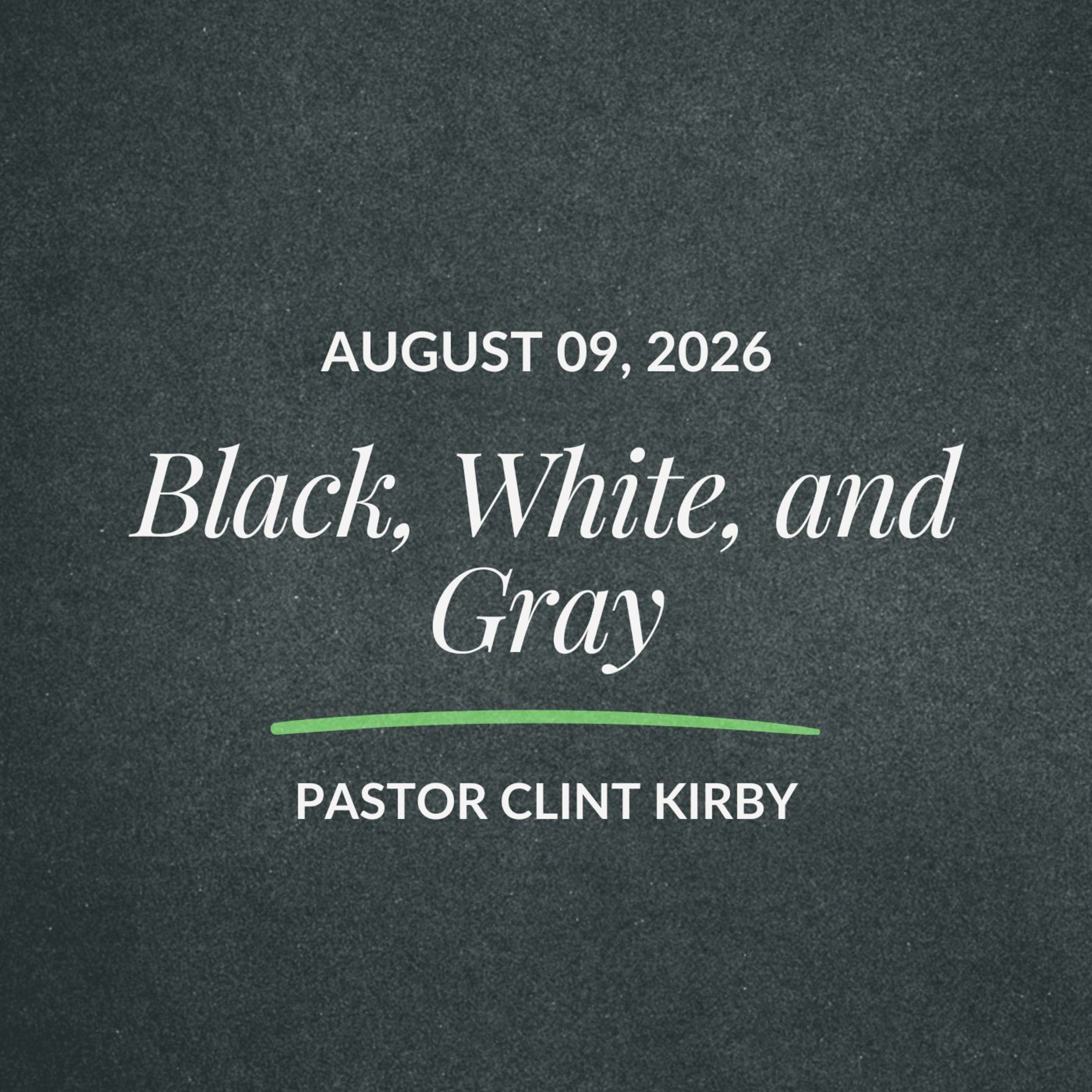 Black, White, and Gray | Clint Kirby | August 09, 2026 episode artwork