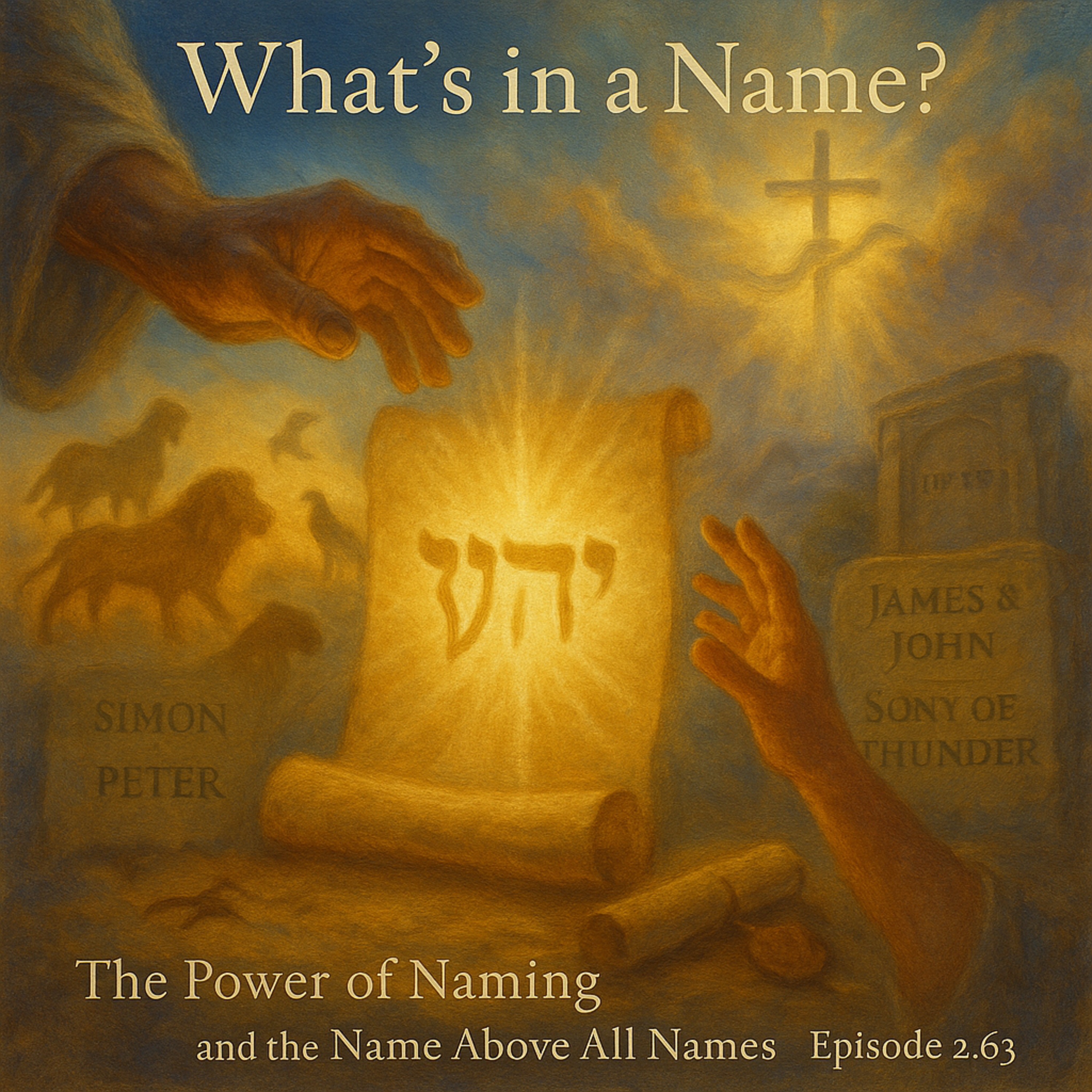 Take 2 Theology - What’s in a Name? The Power of Naming and the Name Above All Names