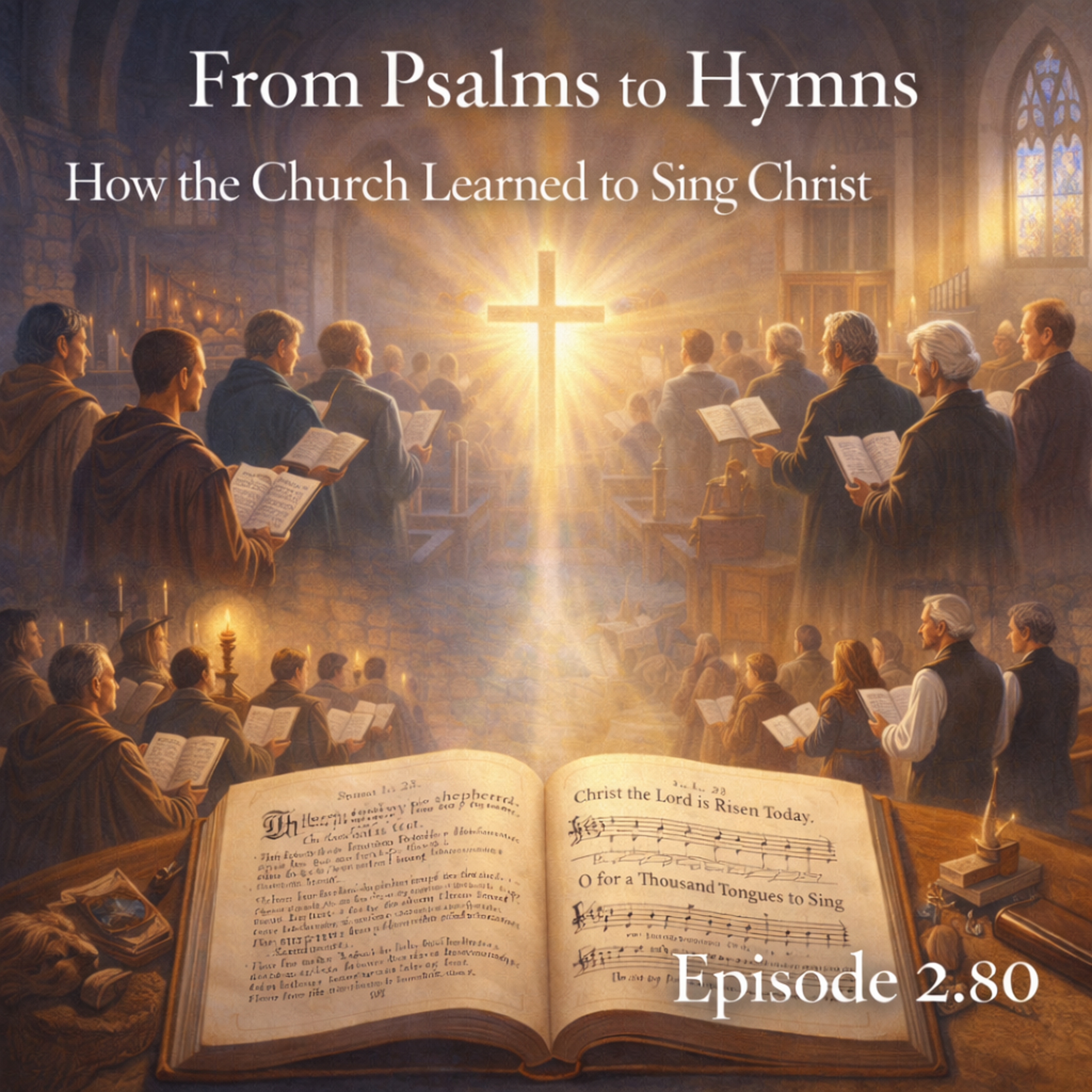 From Psalms to Hymns: How the Church Learned to Sing Christ