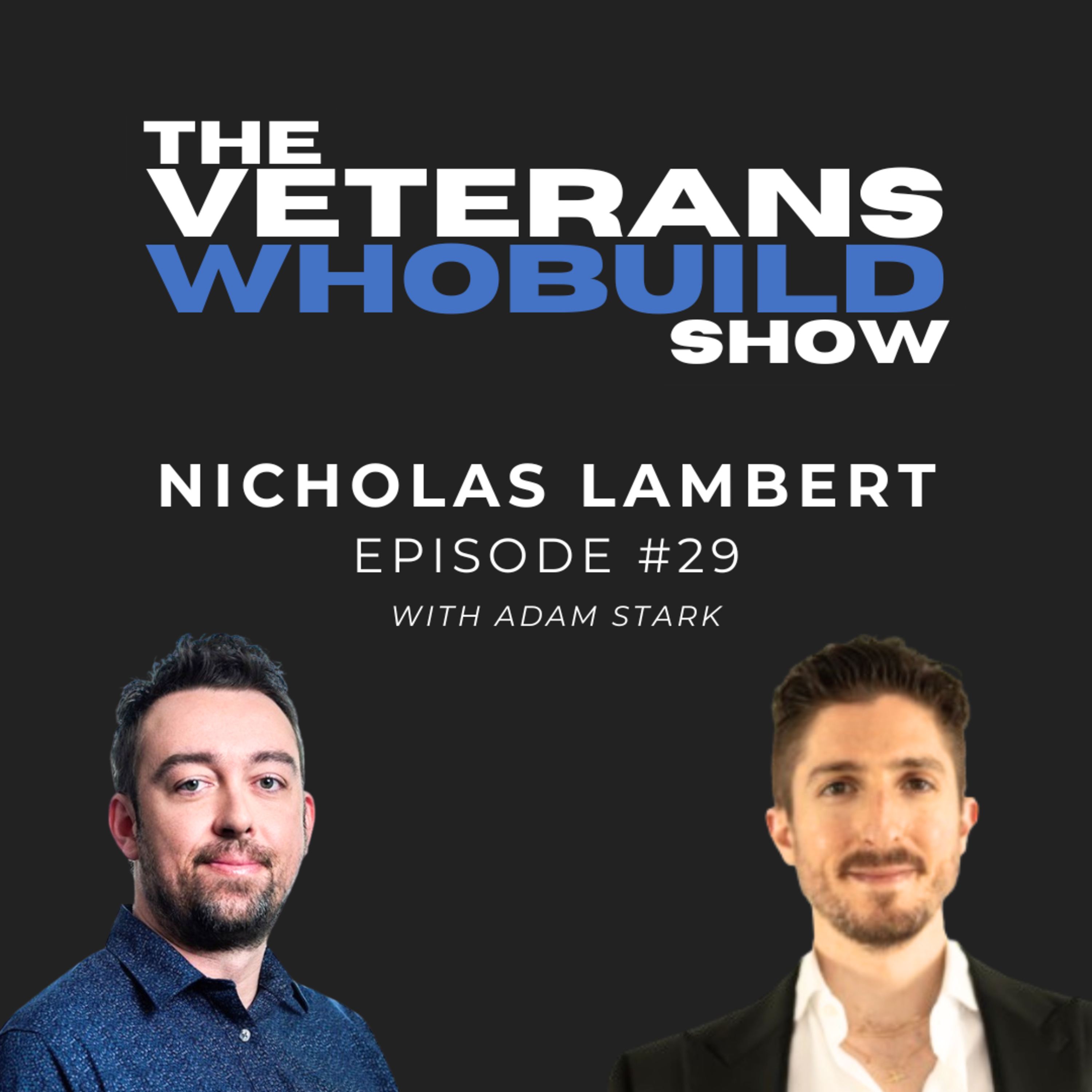 29 Nicholas Lambert - US Army Field Artillery Officer, Bronze Star, now VP of Construction episode artwork