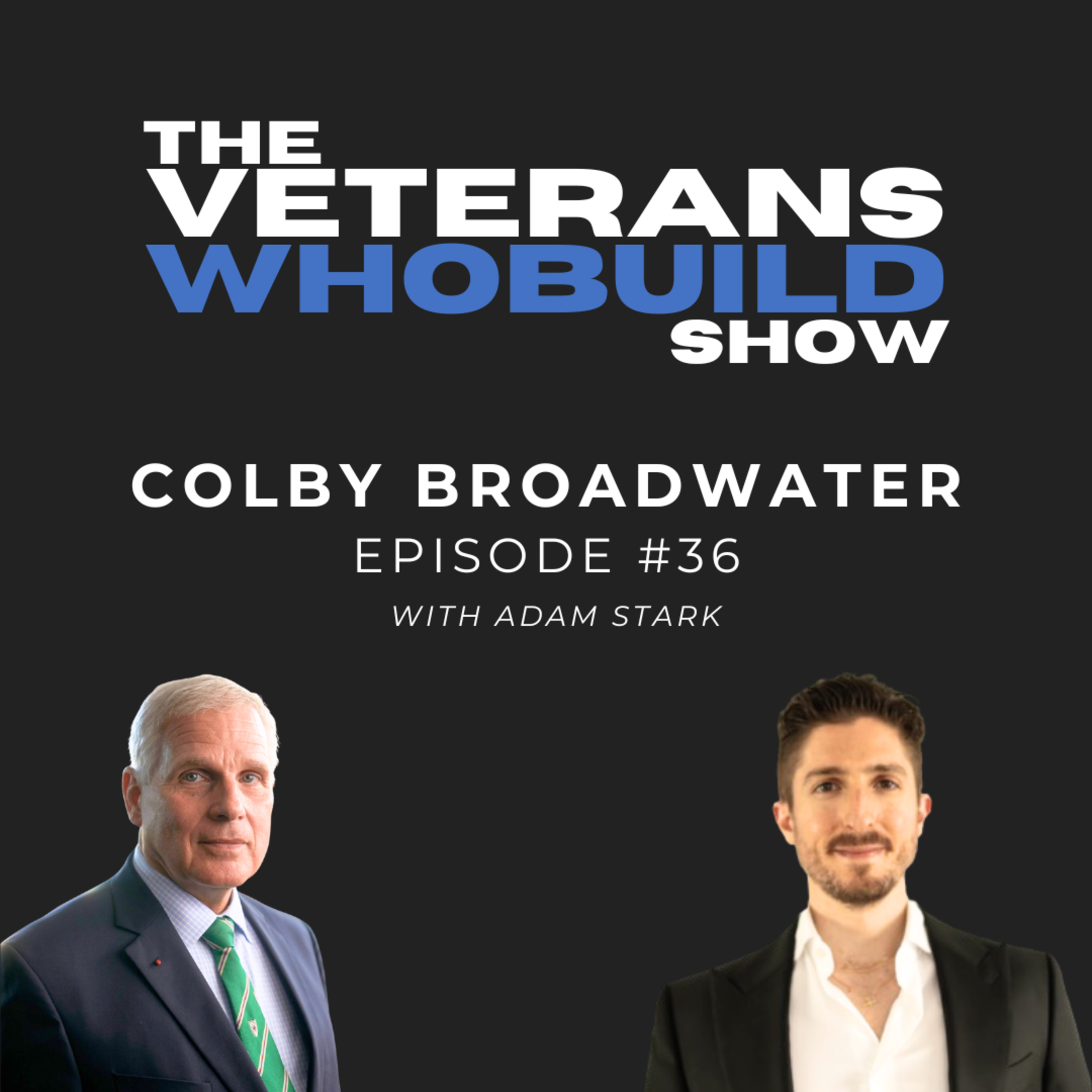 36 Colby Broadwater - US Army 3-Star General, President of the American College of the Building Arts episode artwork