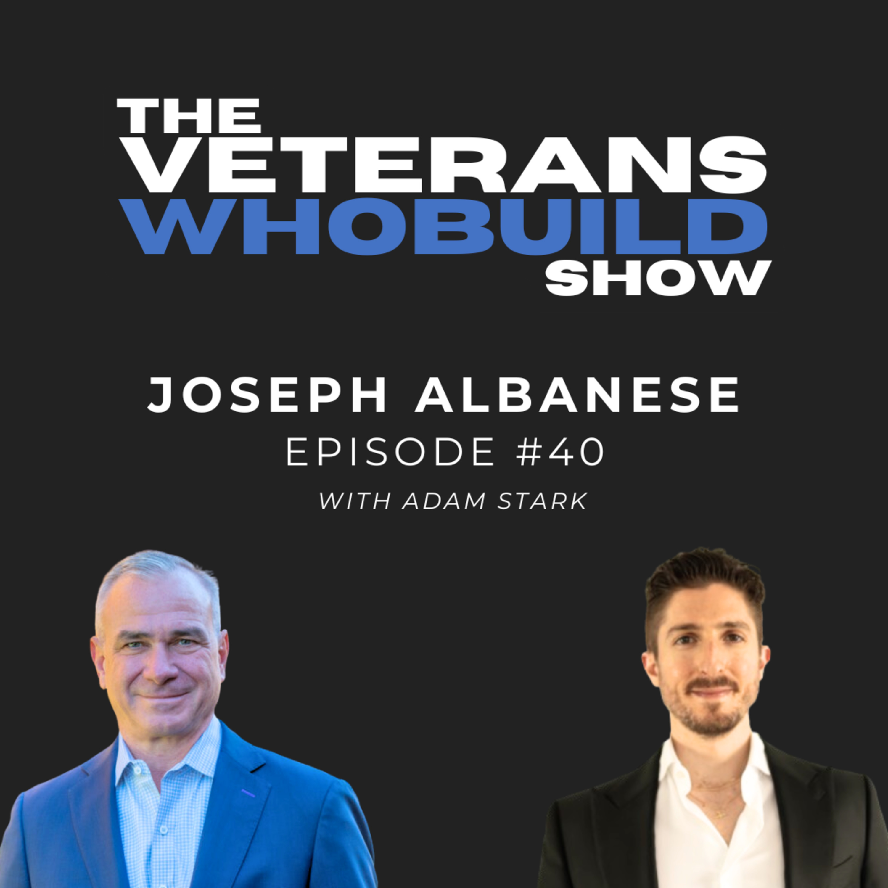 40 Joe Albanese - 28 Years Navy Captain to $500M Construction CEO episode artwork