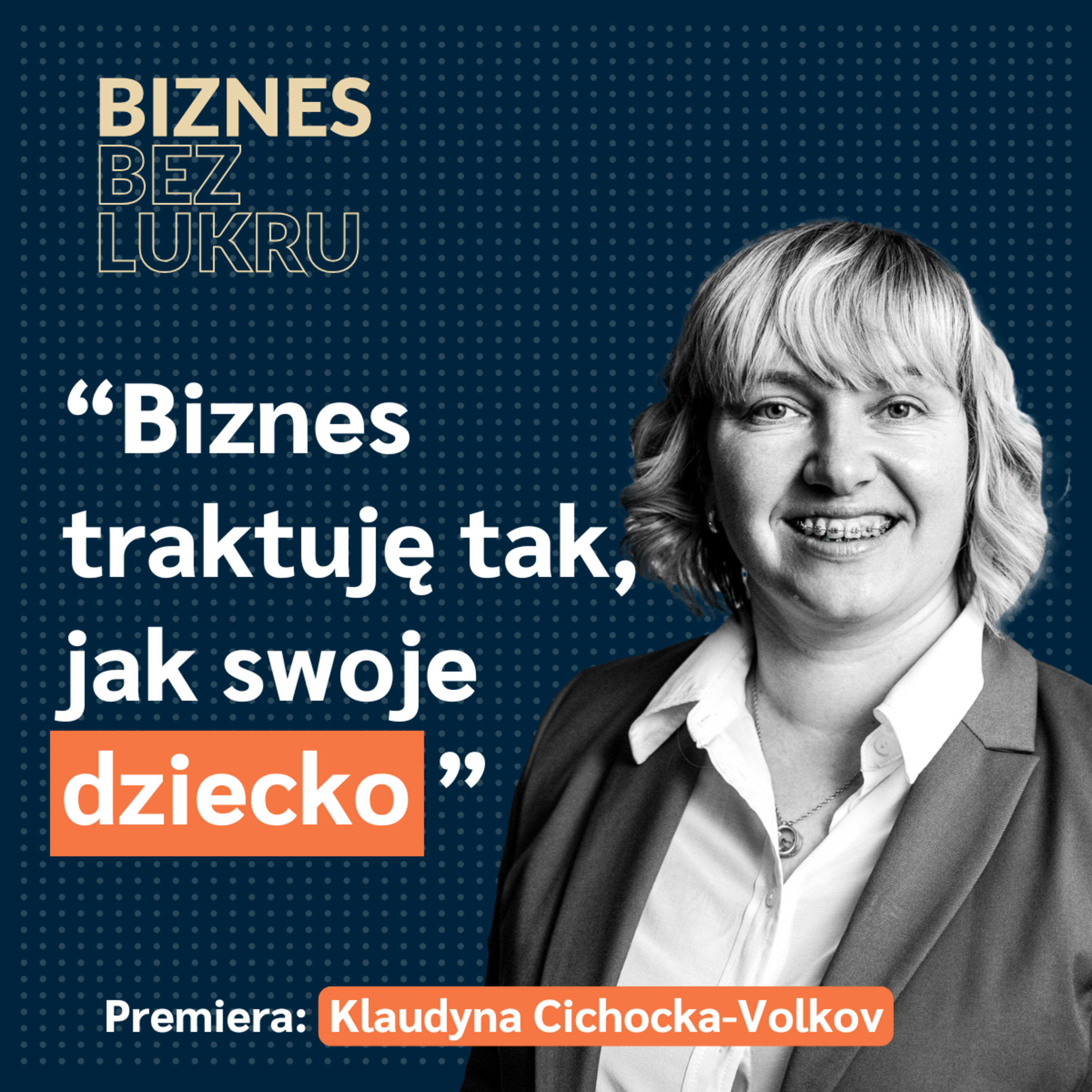Zawsze uczę się i szukam mentora wśród tych, co są wyżej - Klaudyna Cichocka-Volkov [odc. #047 BbL] episode artwork