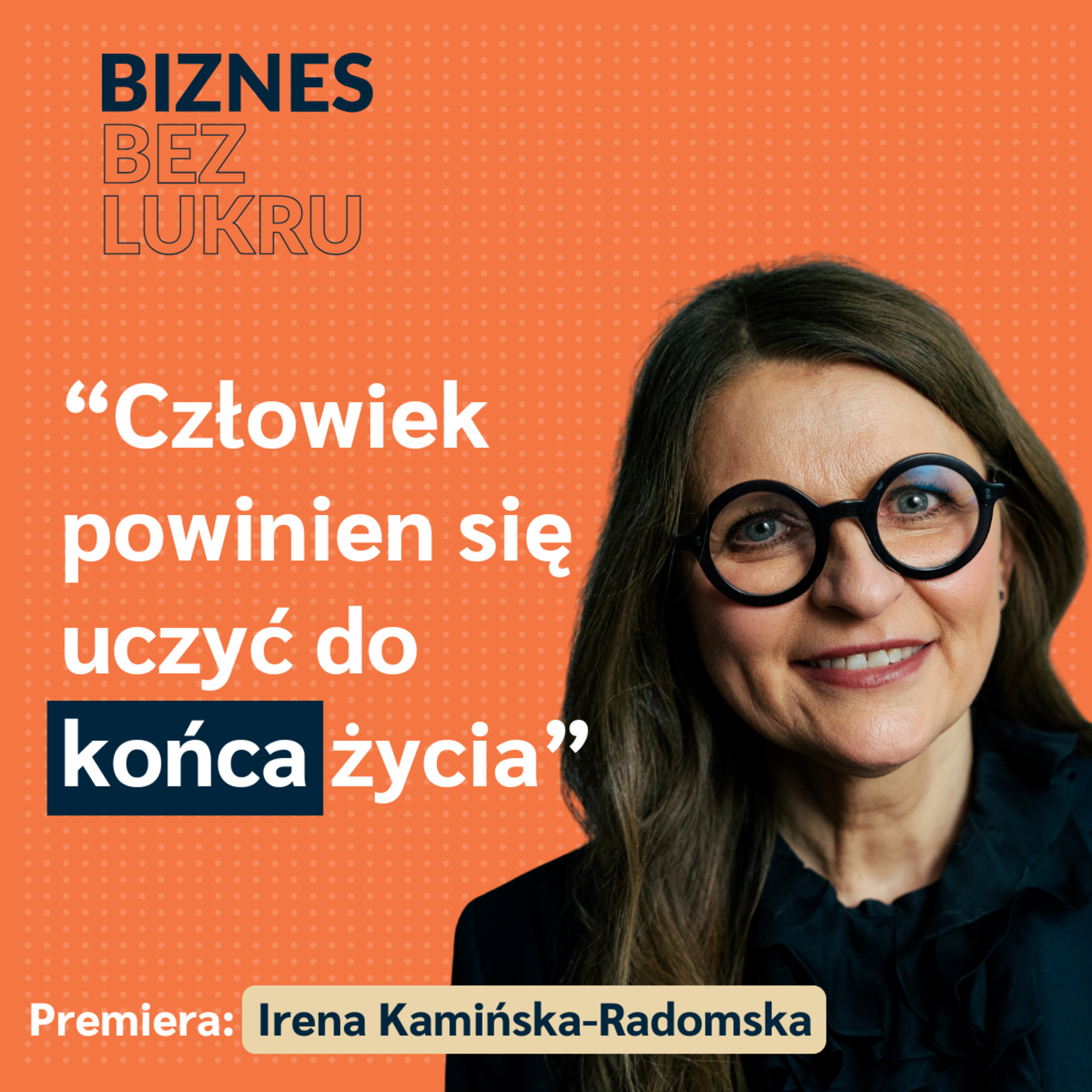 Przeszkody pozwalają nam wejść nieco wyżej - Irena Kamińska-Radomska [odc. #0521 BbL] episode artwork