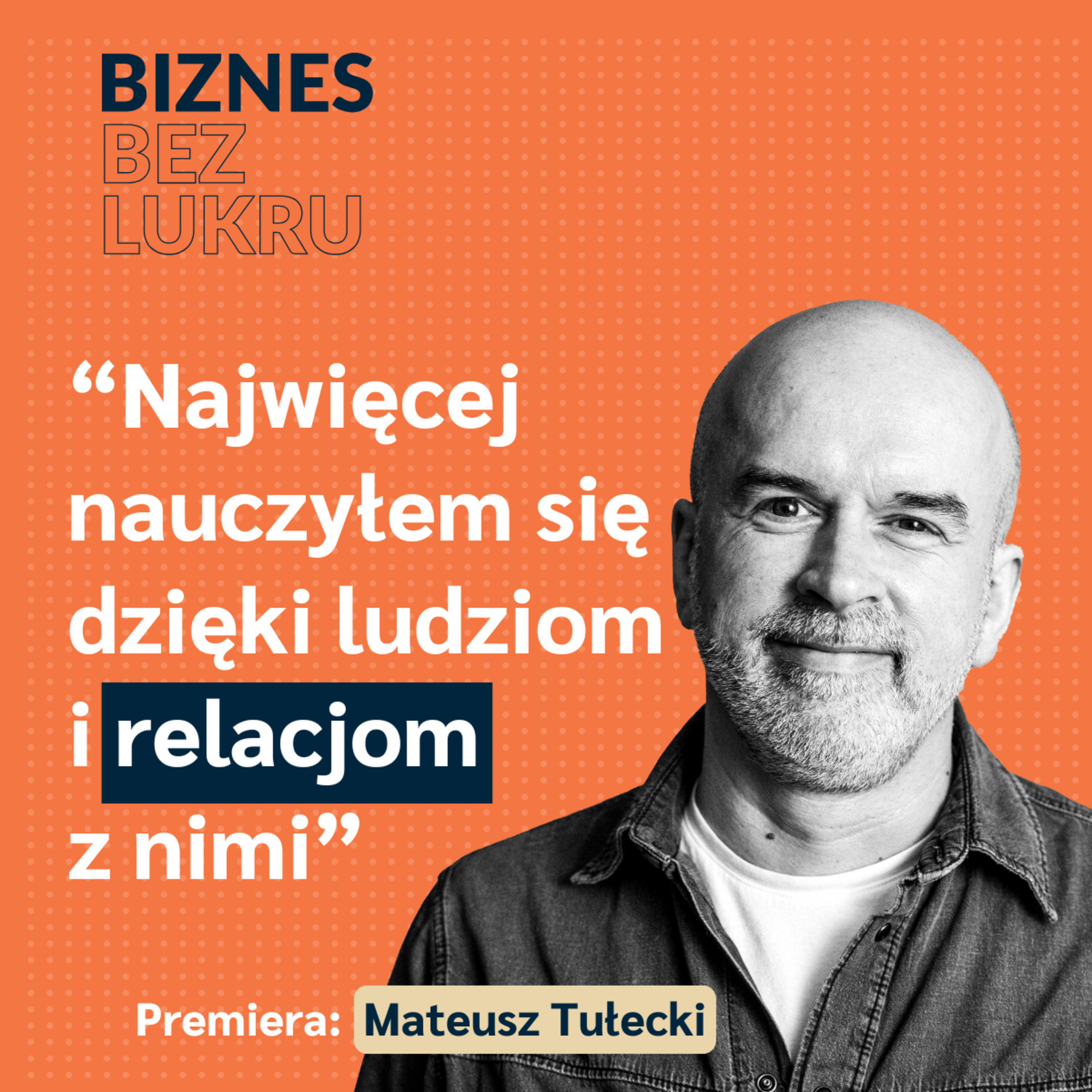 Robię rzeczy, które mogą zmienić życie ludzi - Mateusz Tułecki [odc. #056 BbL] episode artwork