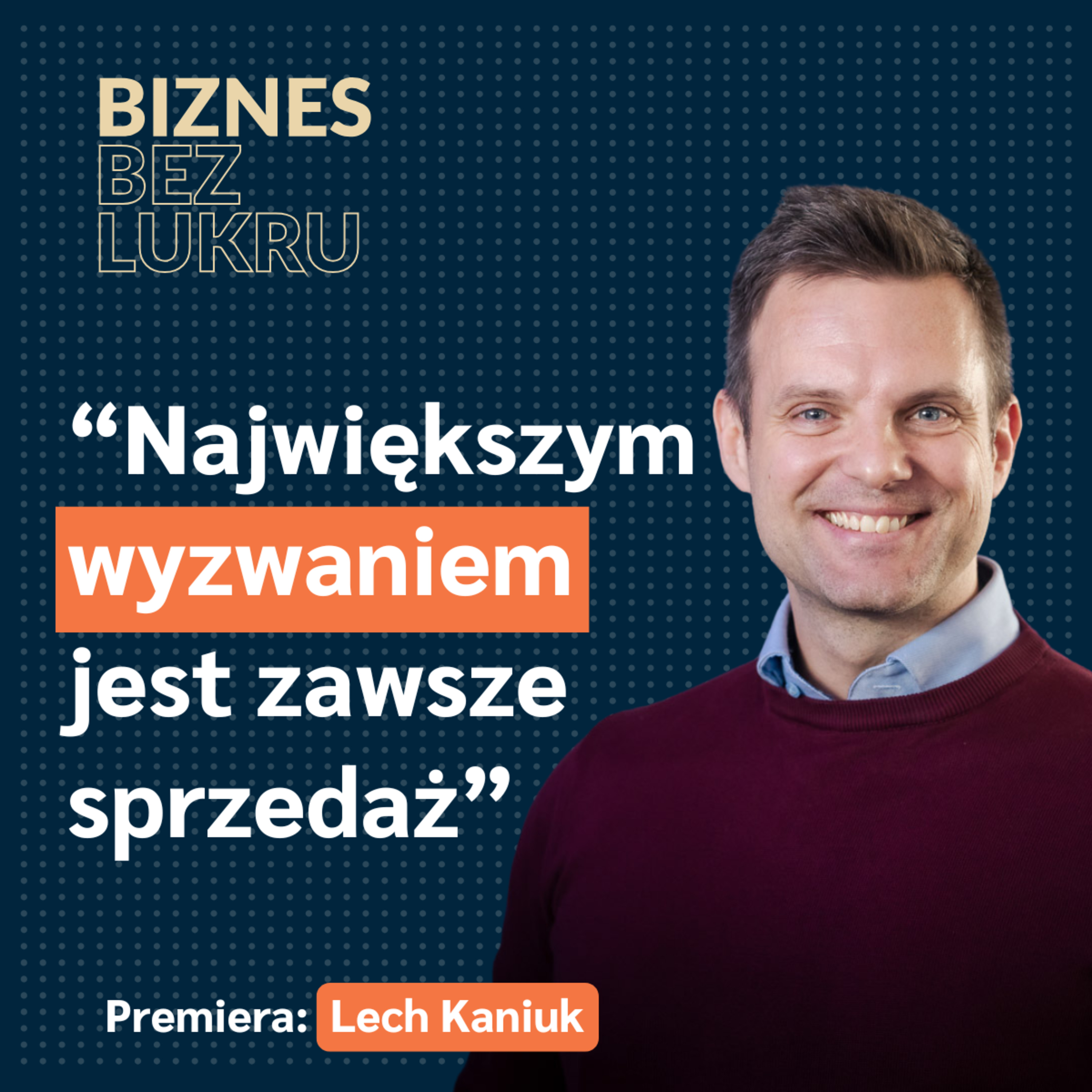 Jestem dumny, ale nie w pełni usatysfakcjonowany - Lech Kaniuk [odc. #070 BbL] episode artwork