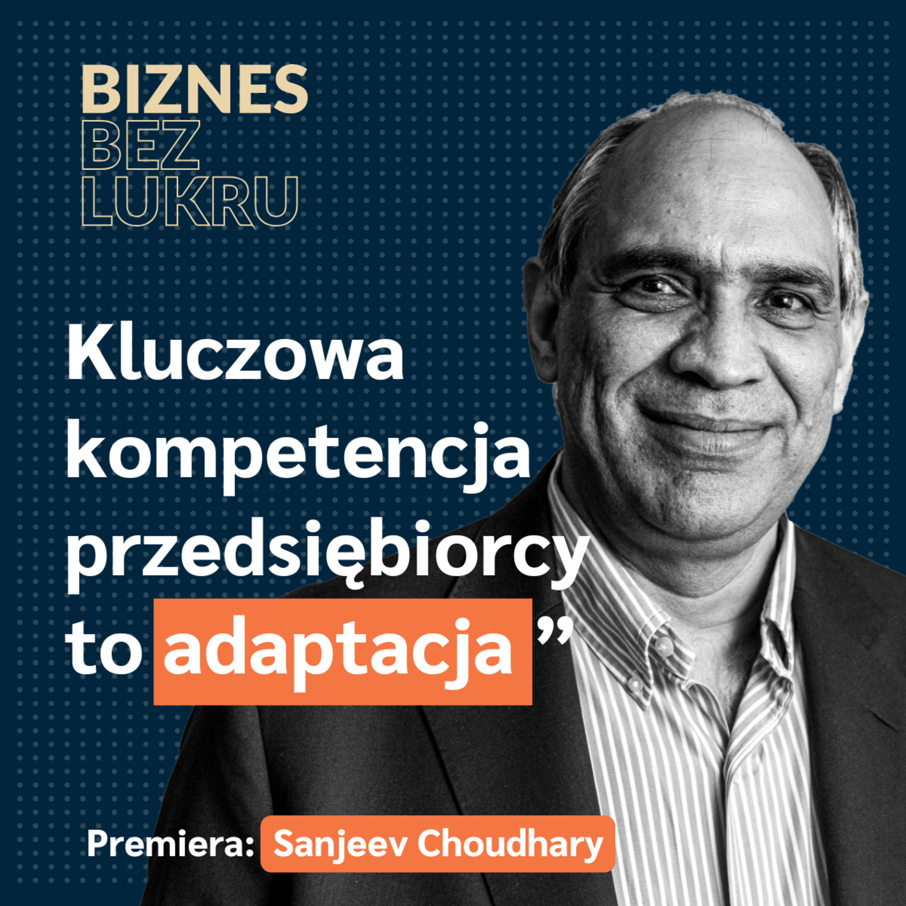 Jak już zacząłeś, zrób wszystko, aby skończyć - Sanjeev Choudhary, Medinice [odc. #109 BbL] episode artwork