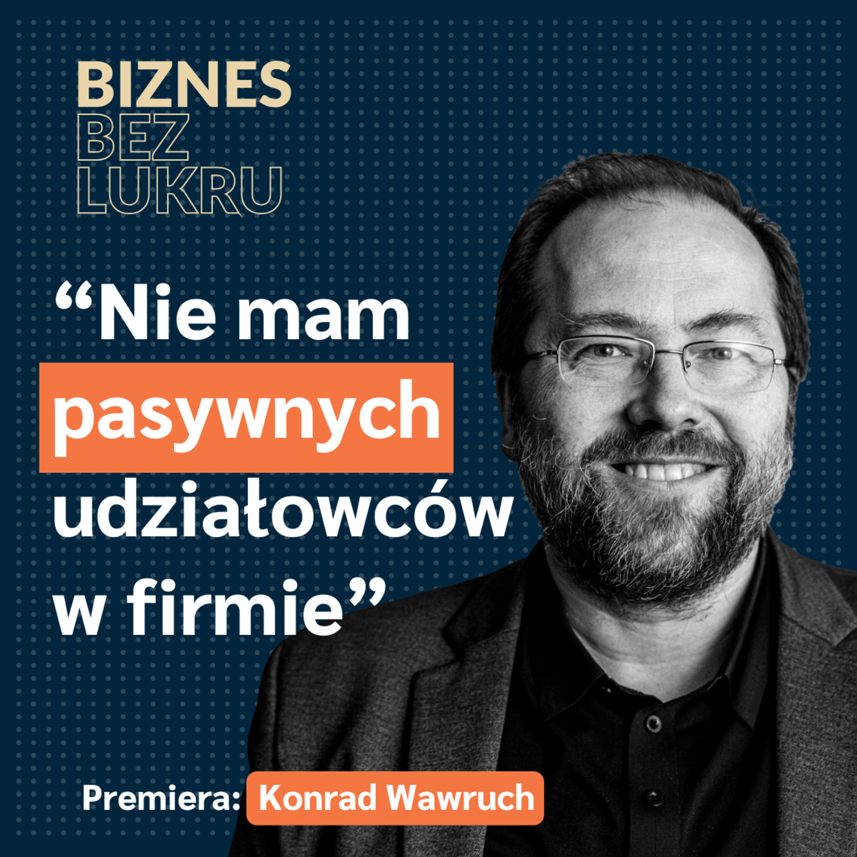 Nie jest sztuką być najbogatszym na cmentarzu - Konrad Wawruch, 7bulls [odc. #115 BbL] episode artwork