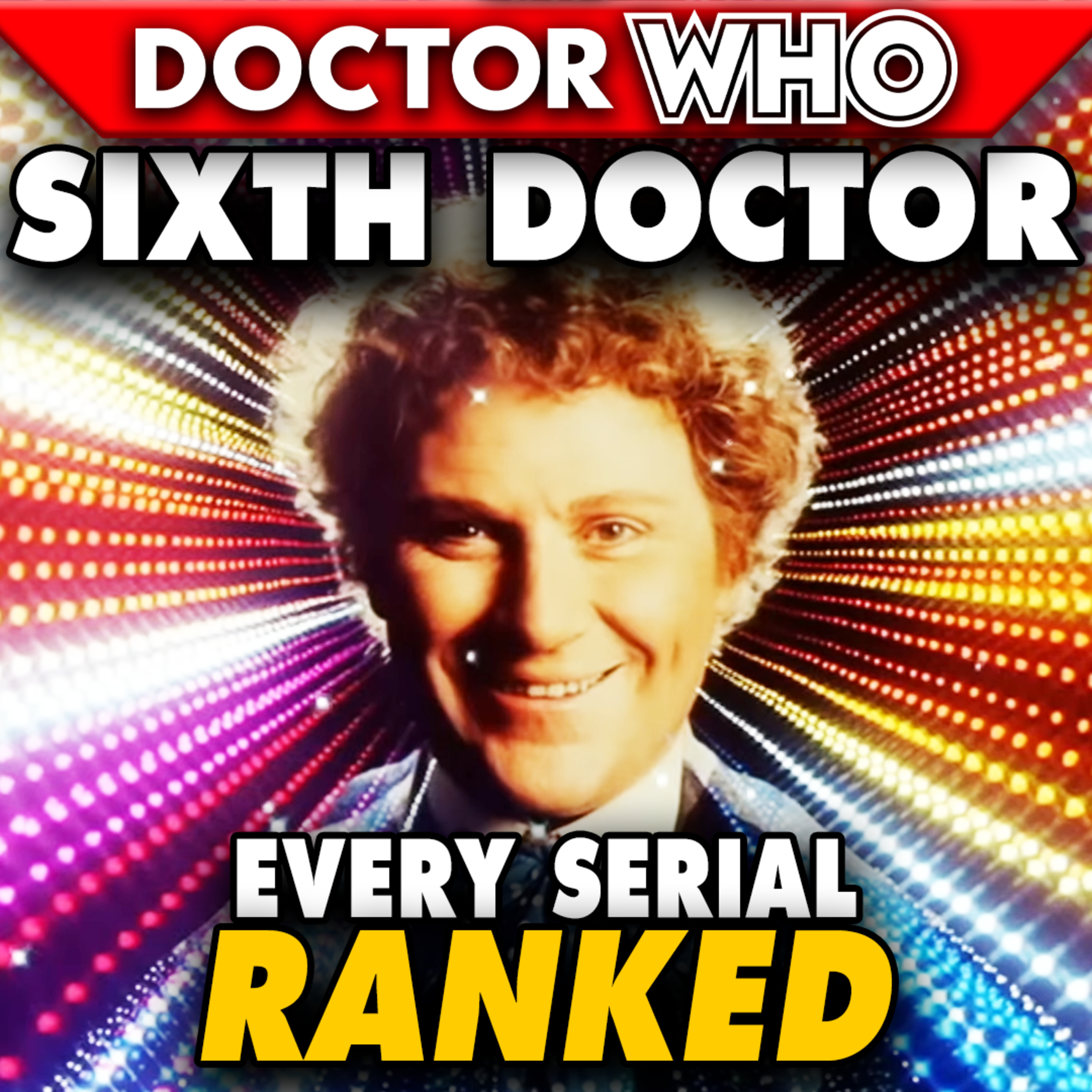 Sixth Doctor Retrospective & Tier List - Doctor Who episode artwork