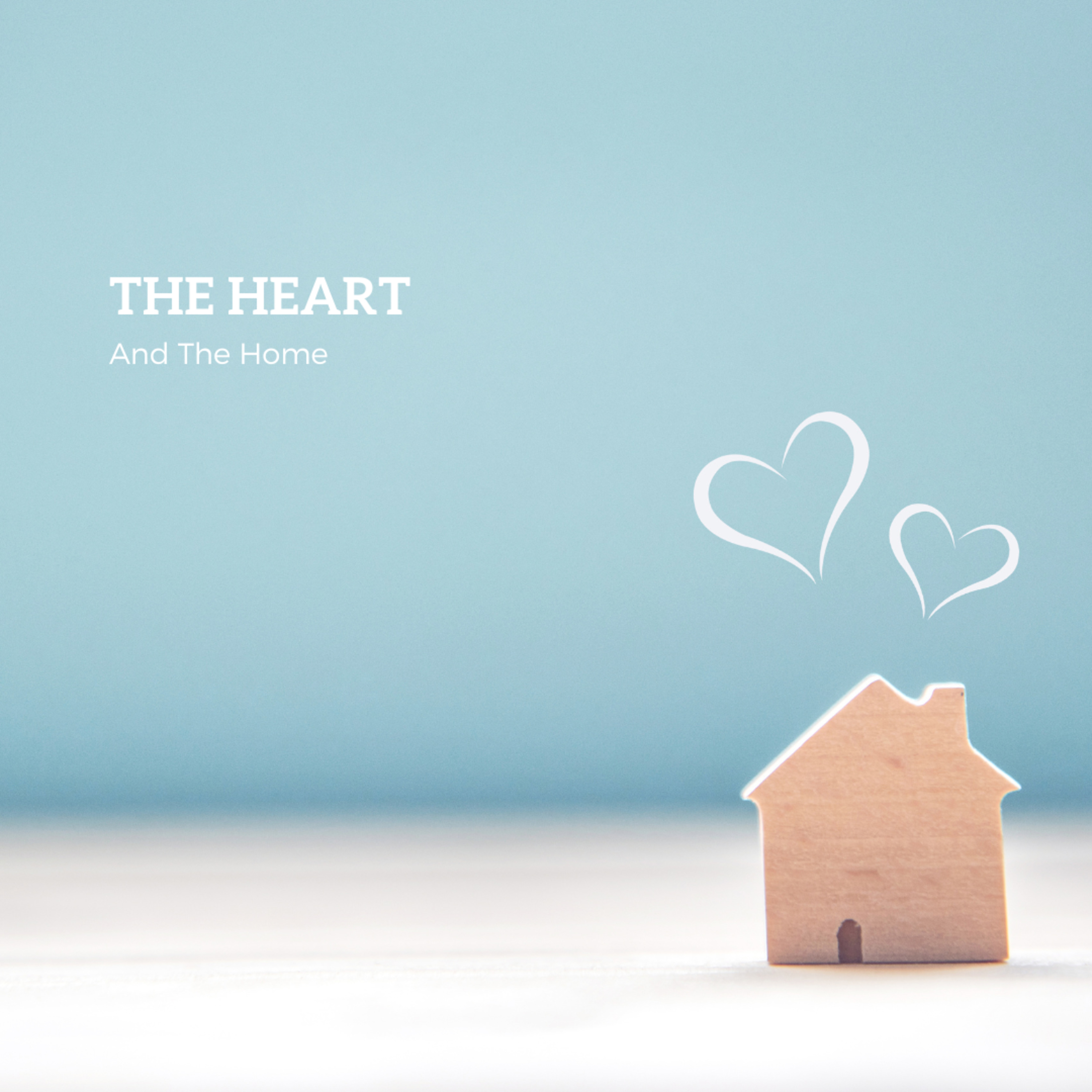 The Heart And The Home episode artwork
