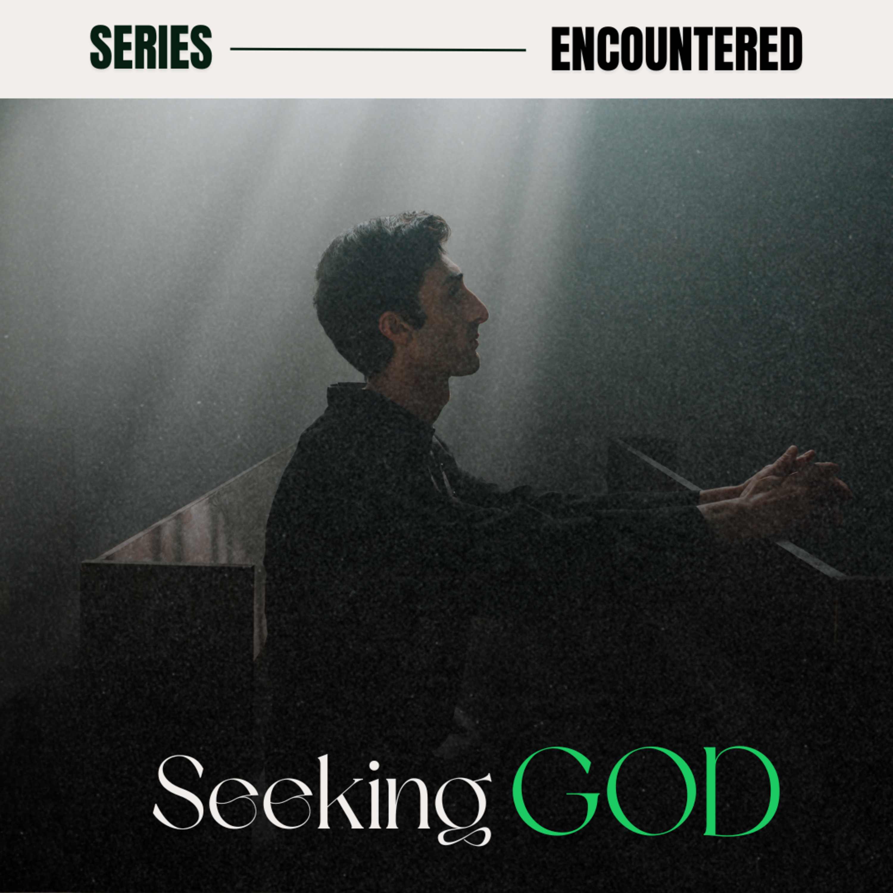 Encountered (Series) | Seeking God episode artwork