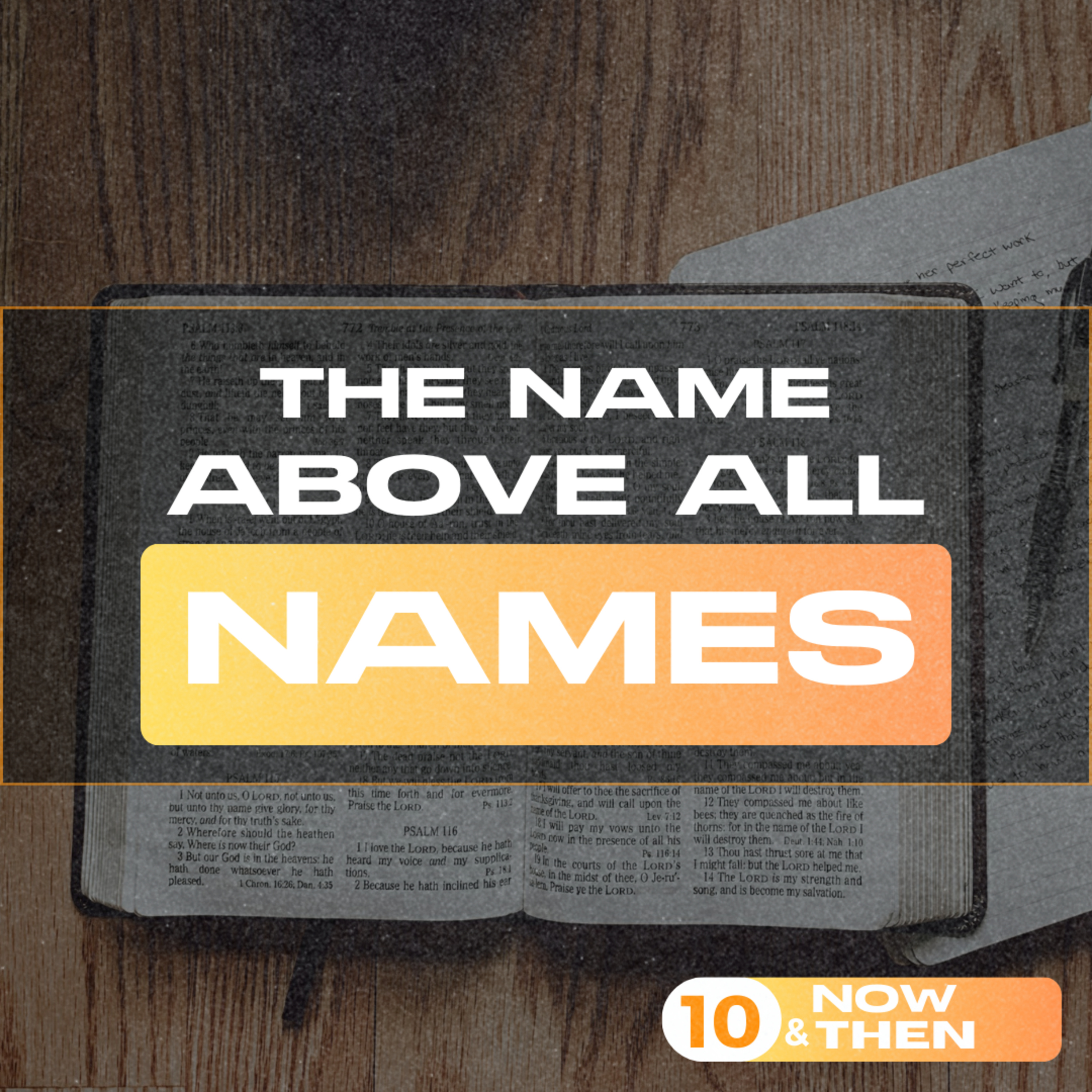 10 Now And Then (Series) | The Name Above All Names - Episode 3 episode artwork