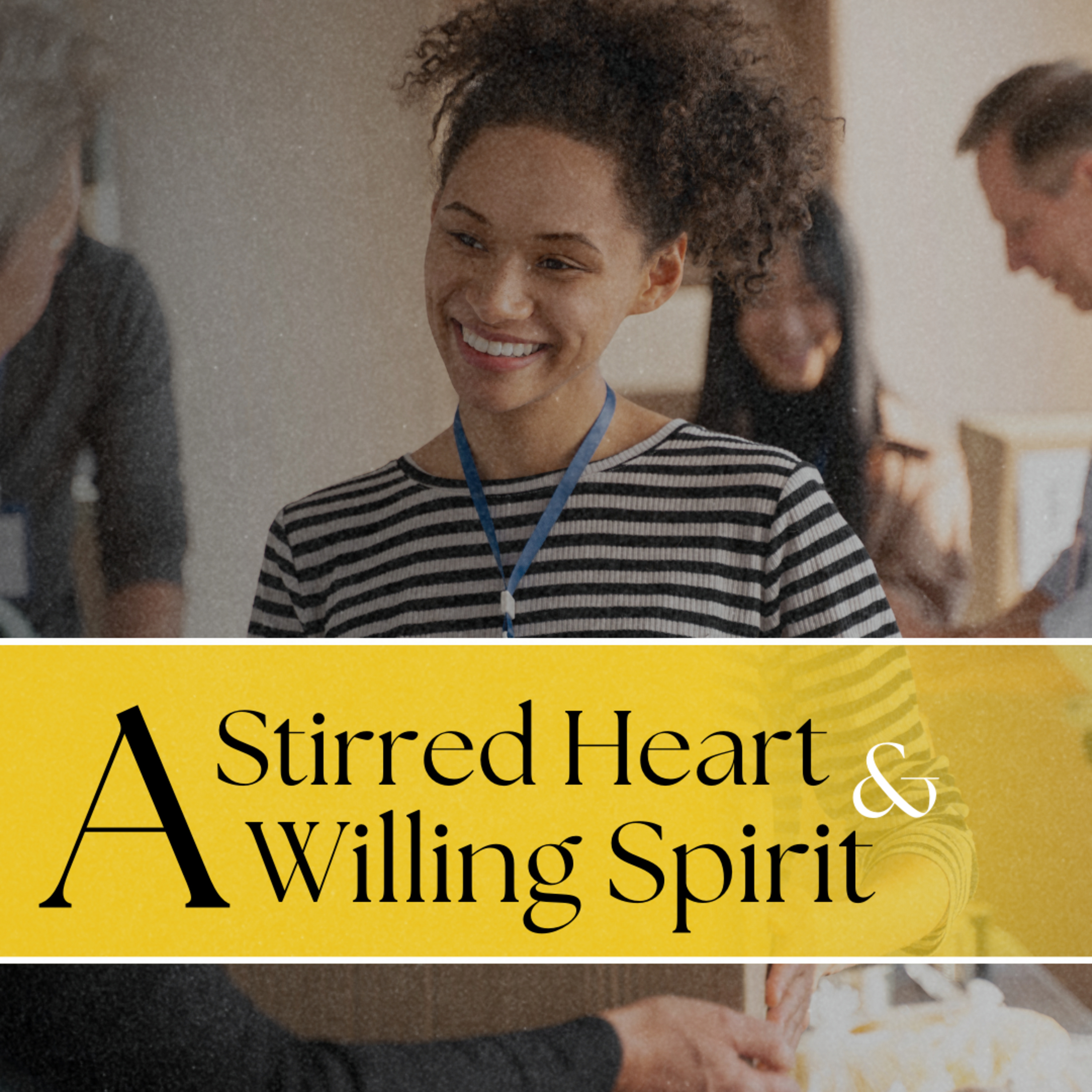 A Stirred Heart & A Willing Spirit episode artwork