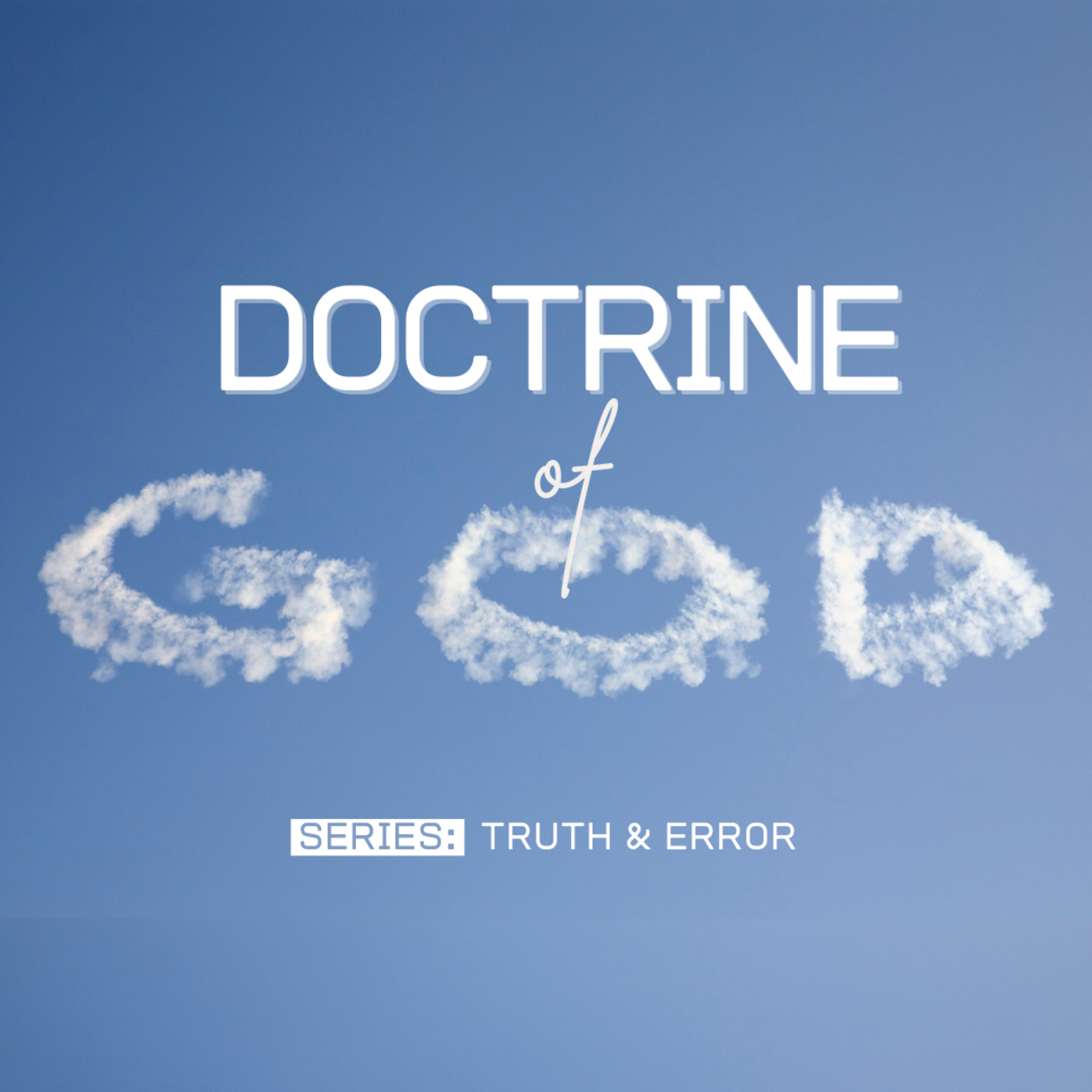 Truth or Error (Series) | Doctrine of God episode artwork