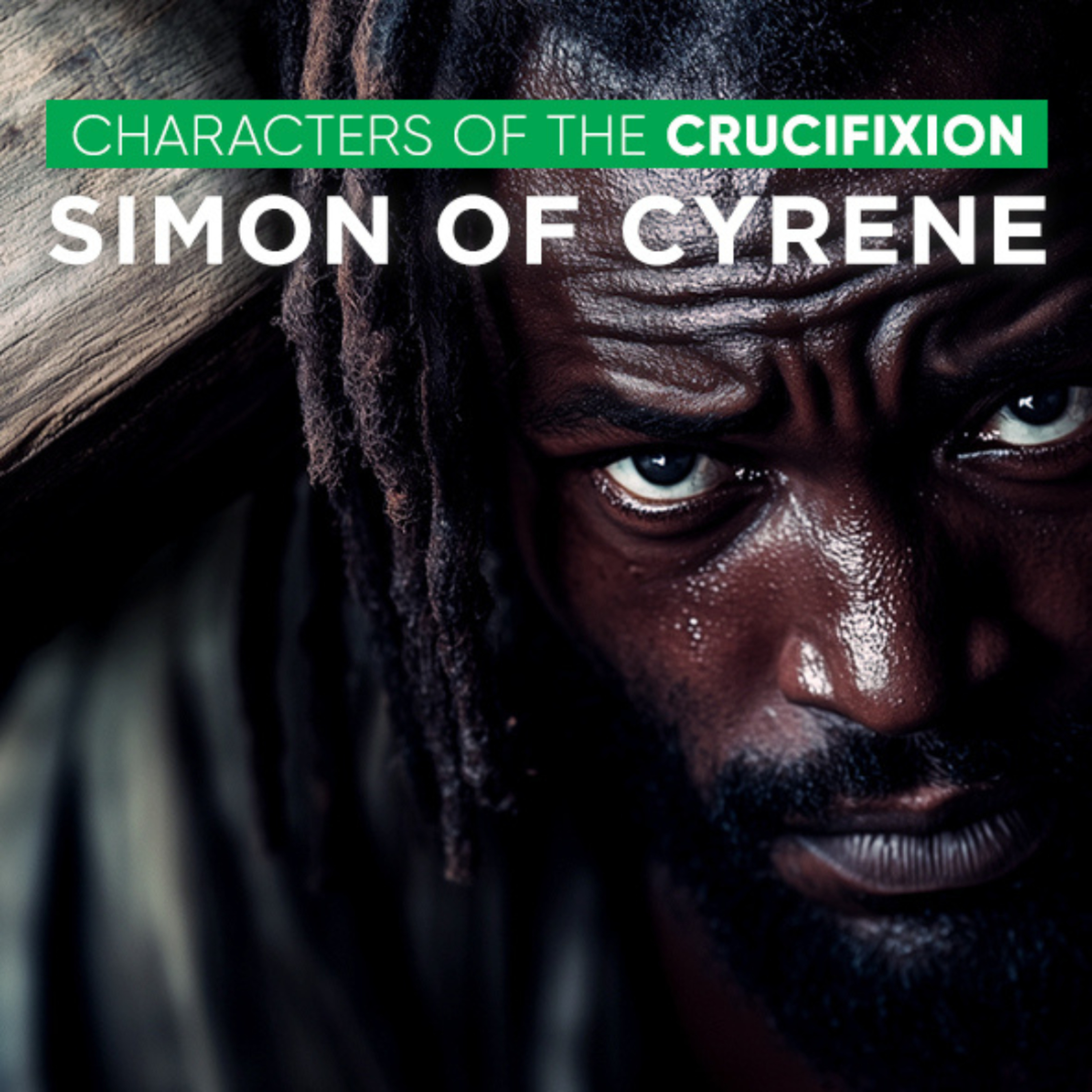 Characters of The Crucifixion | Simon of Cyrene episode artwork