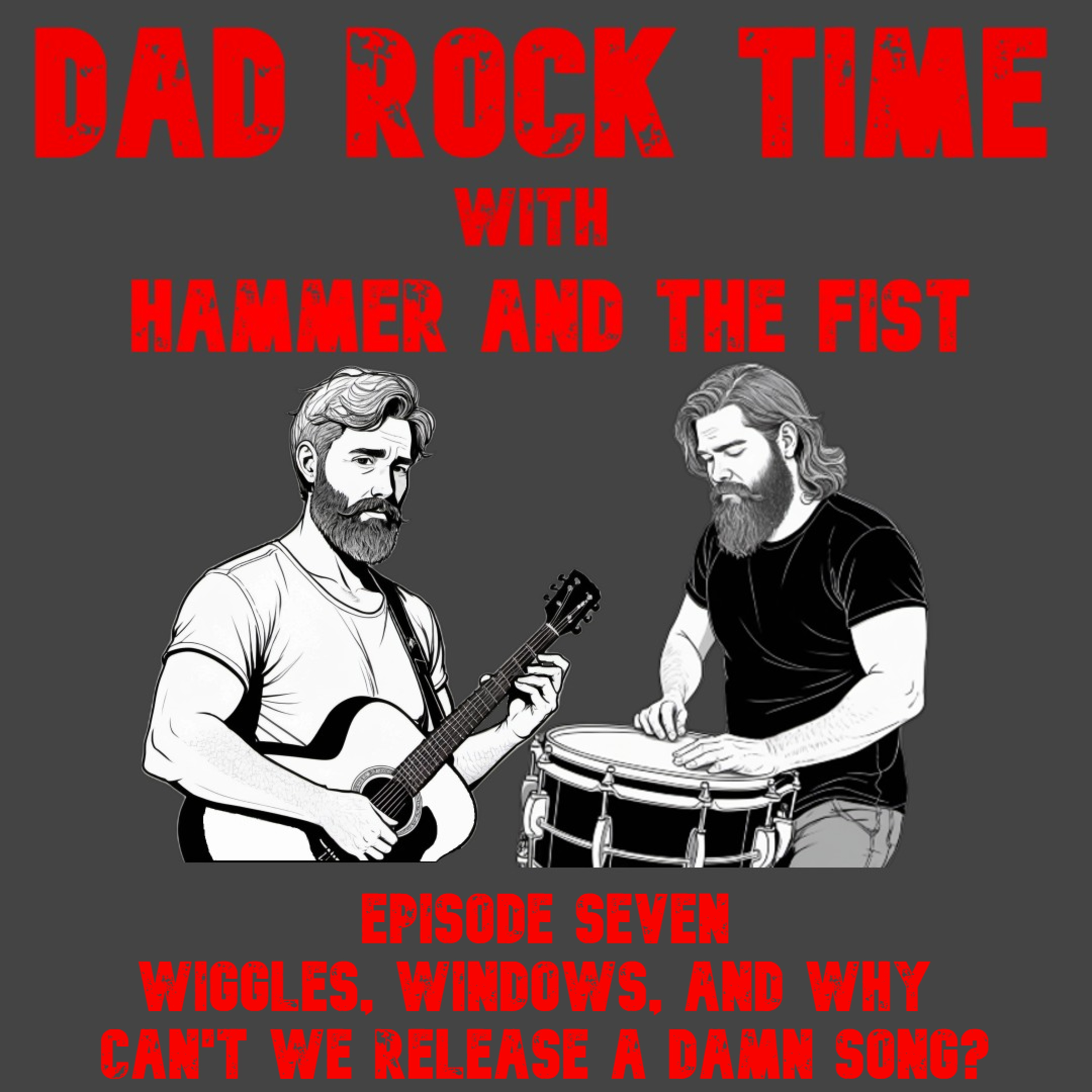 Wiggles, Windows, and Why can't we release a damn song? - Dad Rock Time Ep. 7 episode artwork