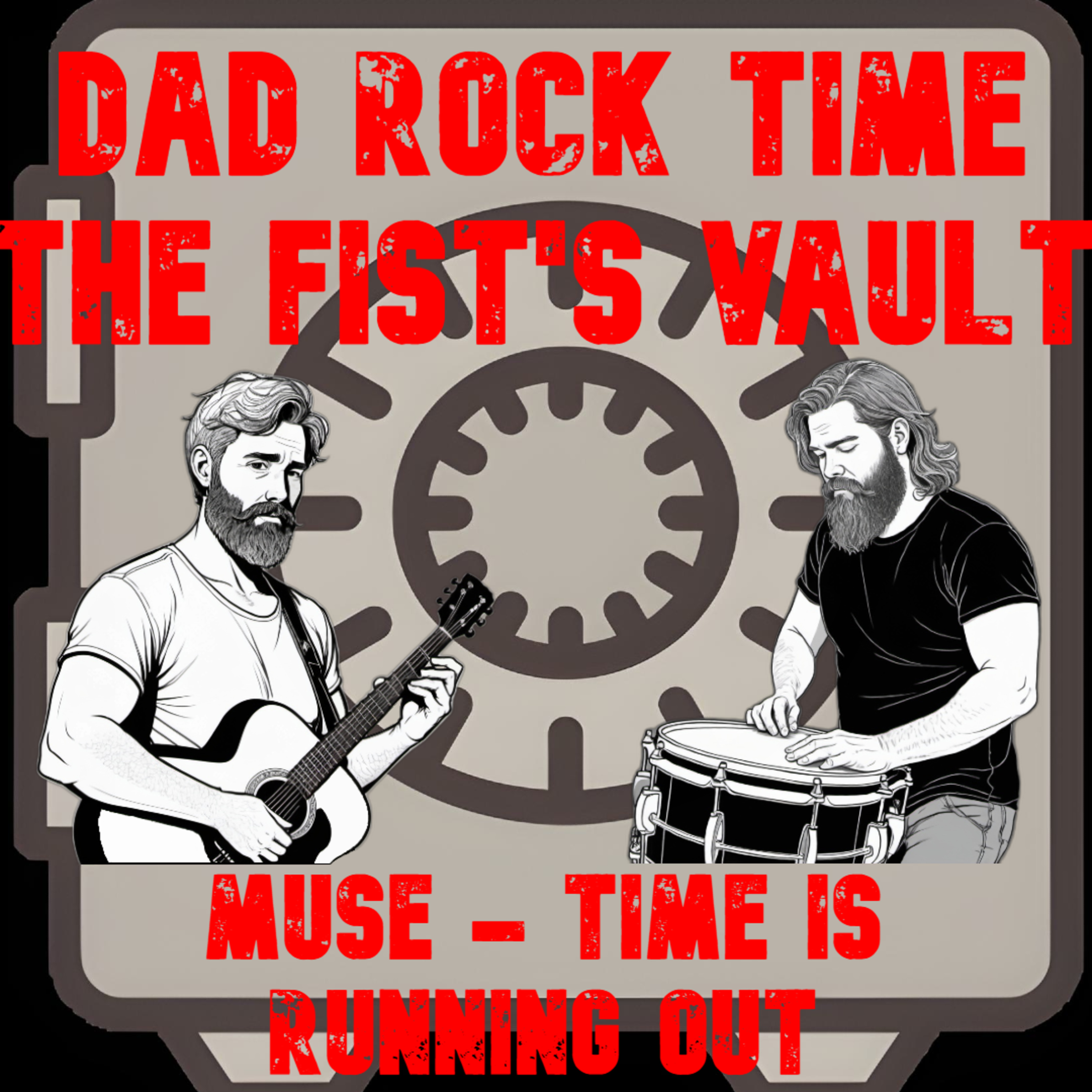 Dad Rock Time: The Fist's Vault - Time is Running Out by Muse episode artwork