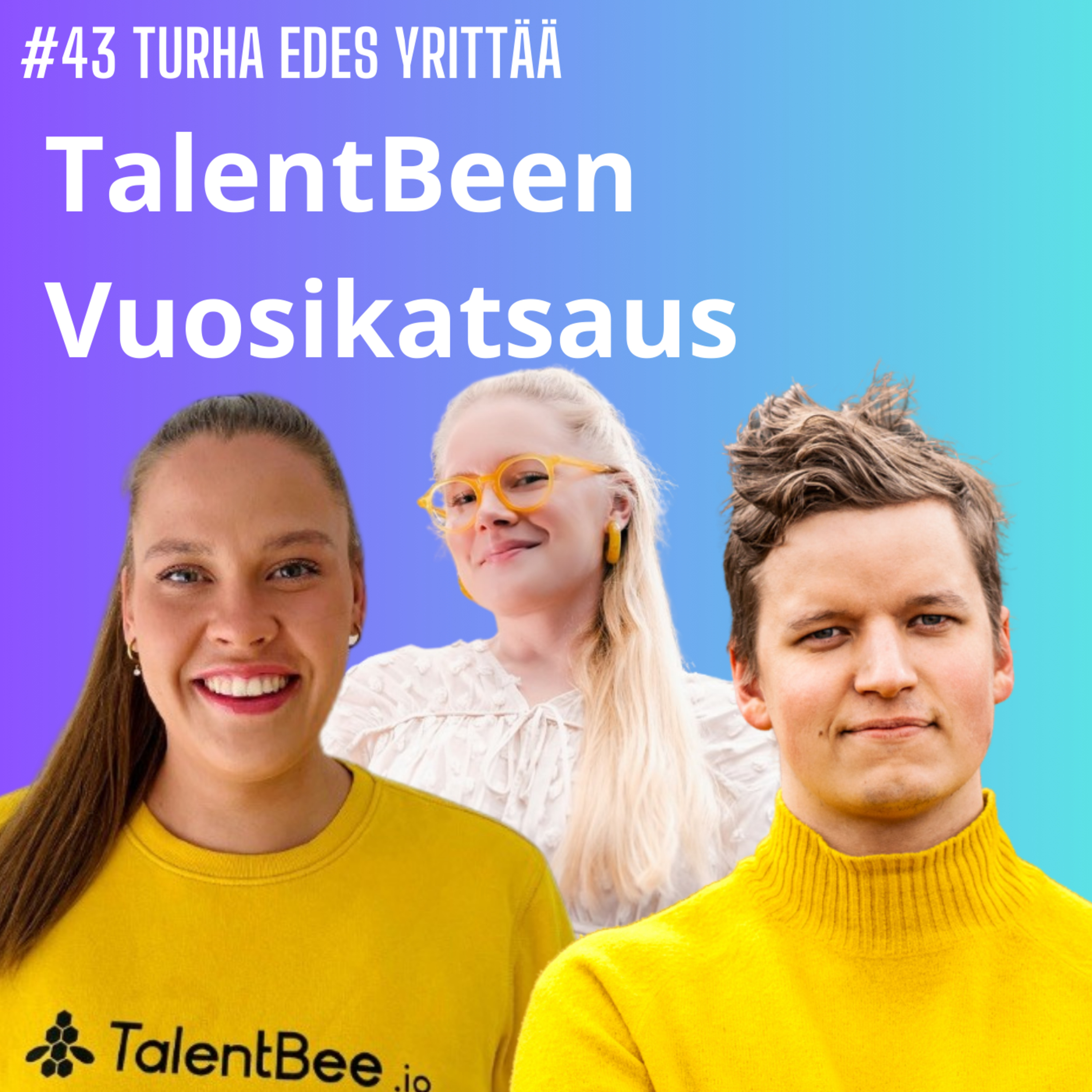 #43 TalentBee vuosikatsaus 2025: pienempi liikevaihto, mutta isompi tulos kuin vuonna 2024 episode artwork