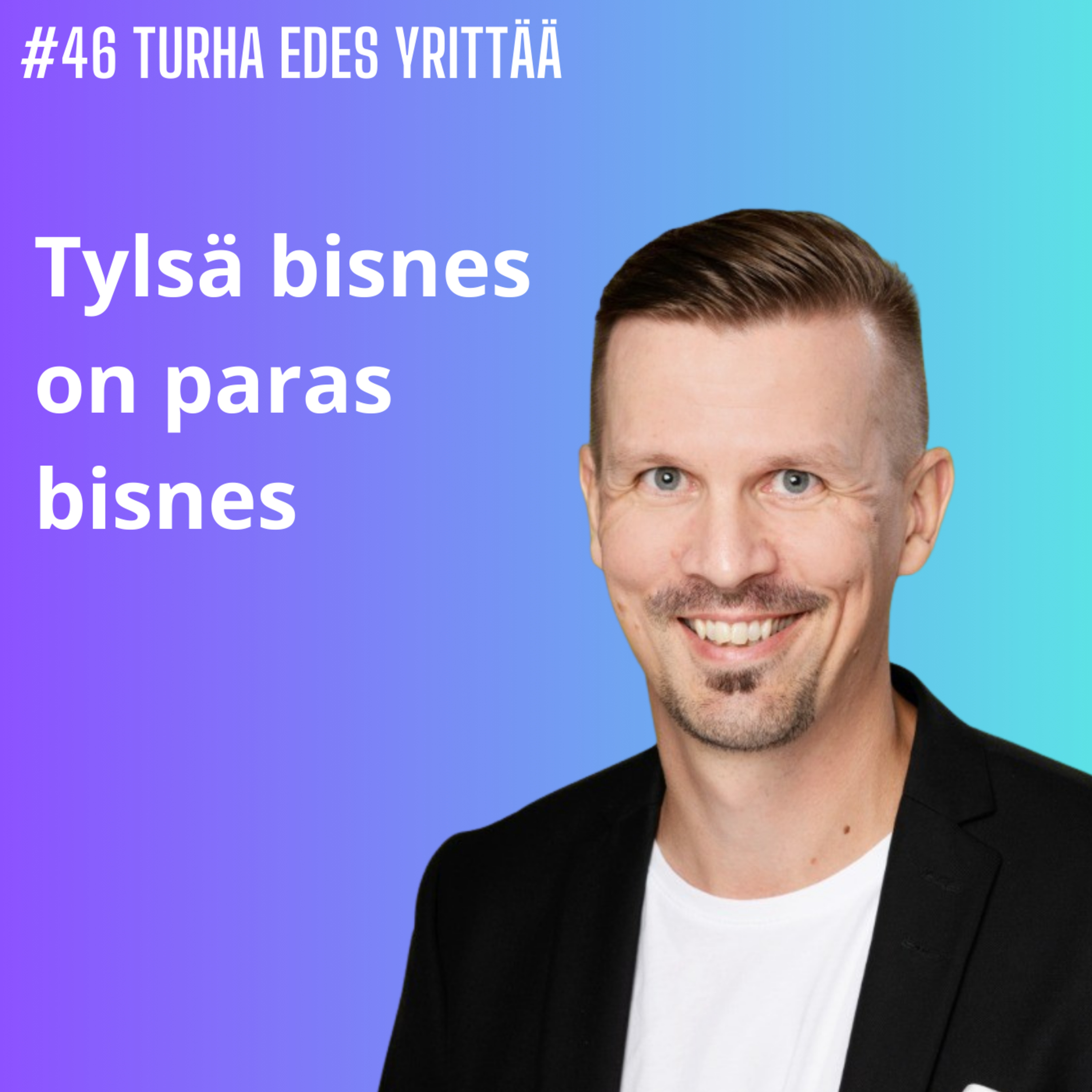 #46 Tylsä bisnes on paras bisnes episode artwork