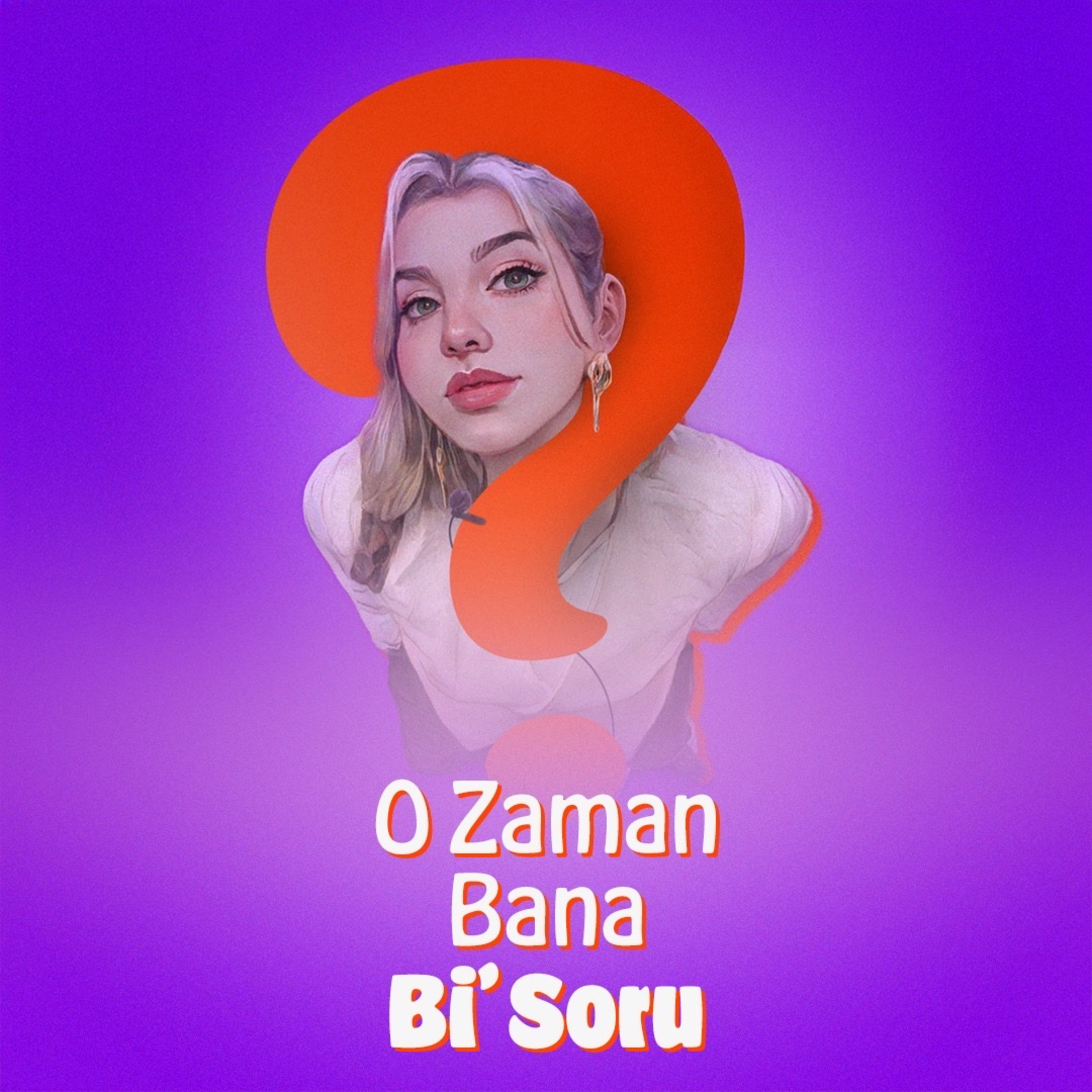 “O Zaman Bana Bi’Soru”