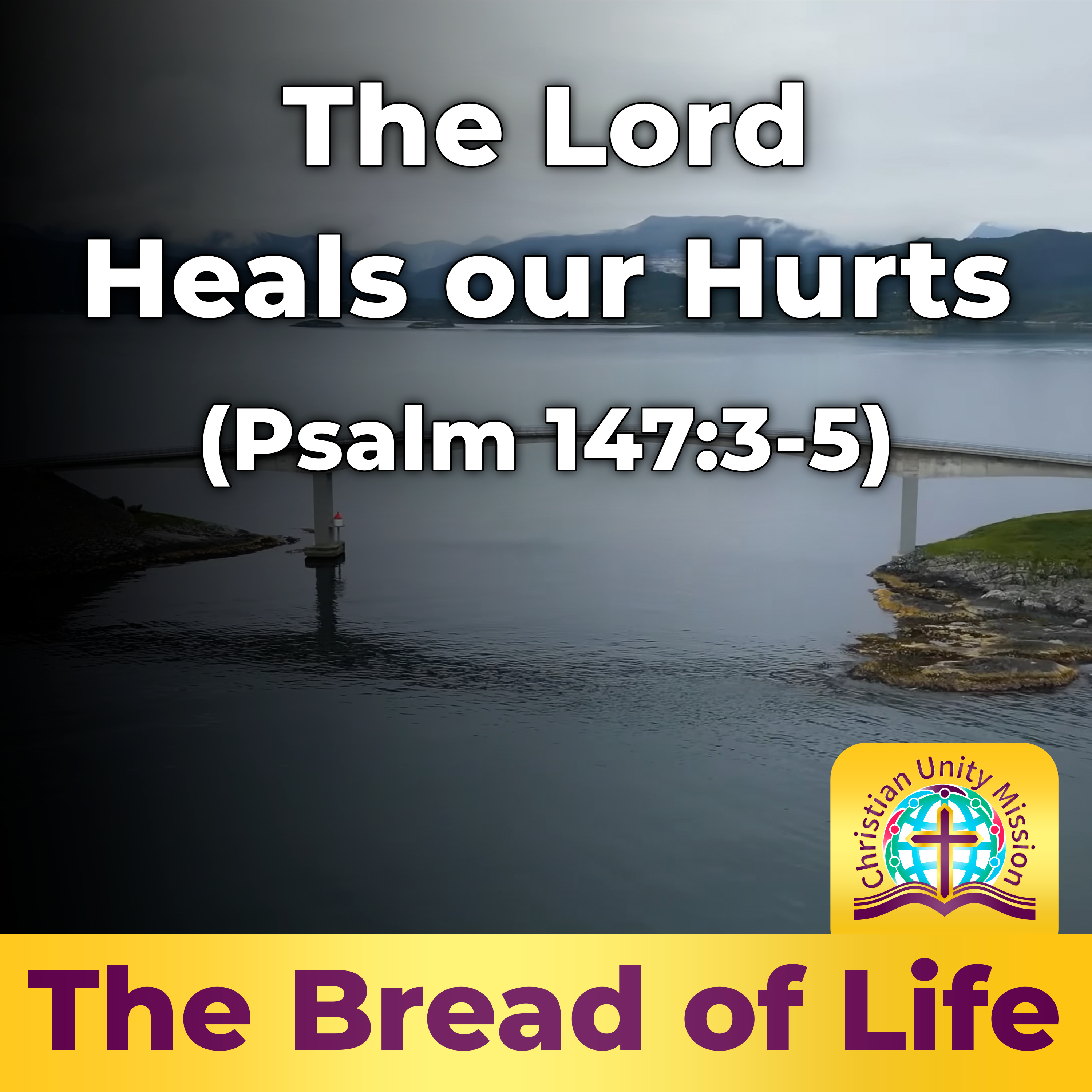 The Lord Heals our Hurts (Psalm 147:3-5) episode artwork