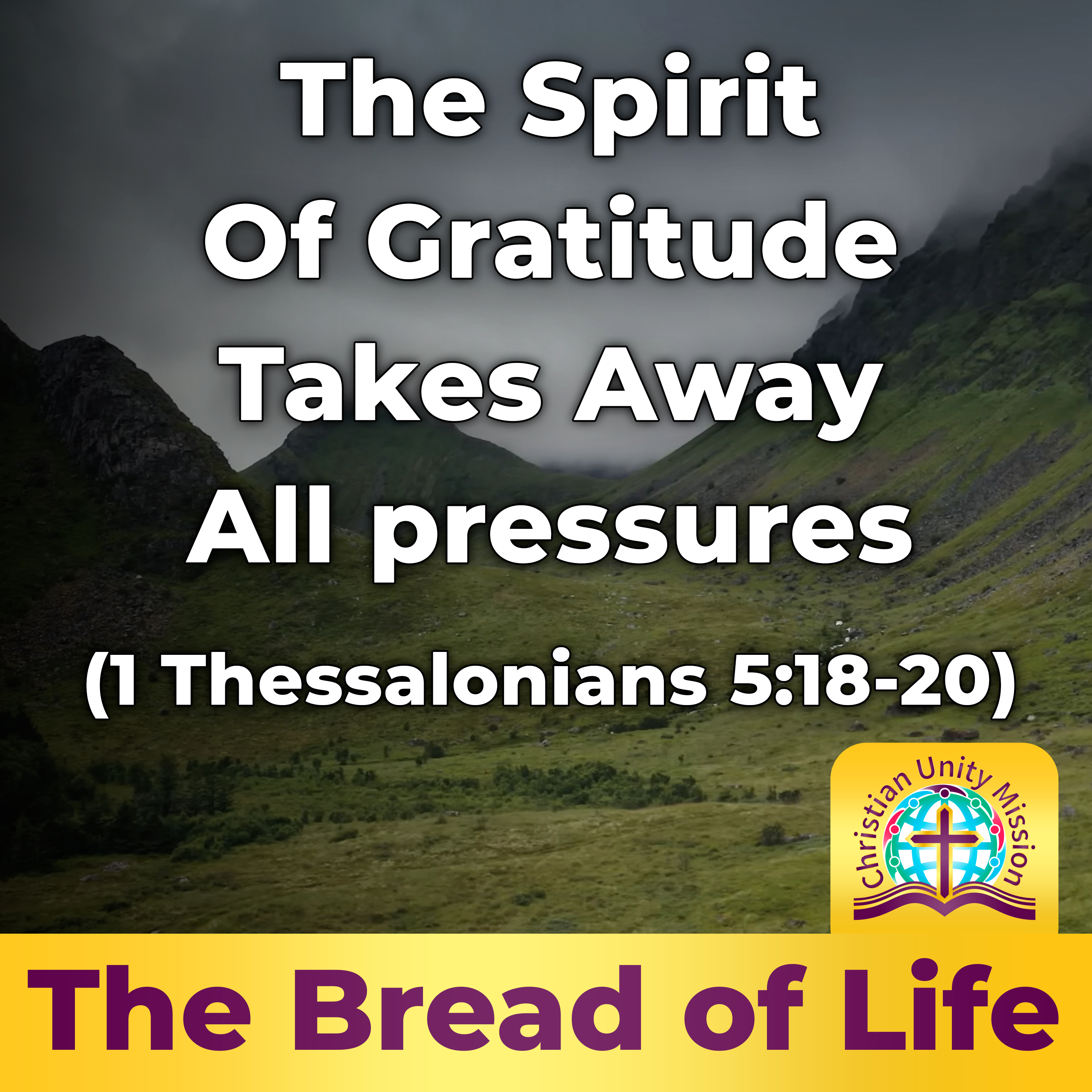 The Spirit Of Gratitude Takes Away All pressures (1 Thessalonians 5:18-20) episode artwork