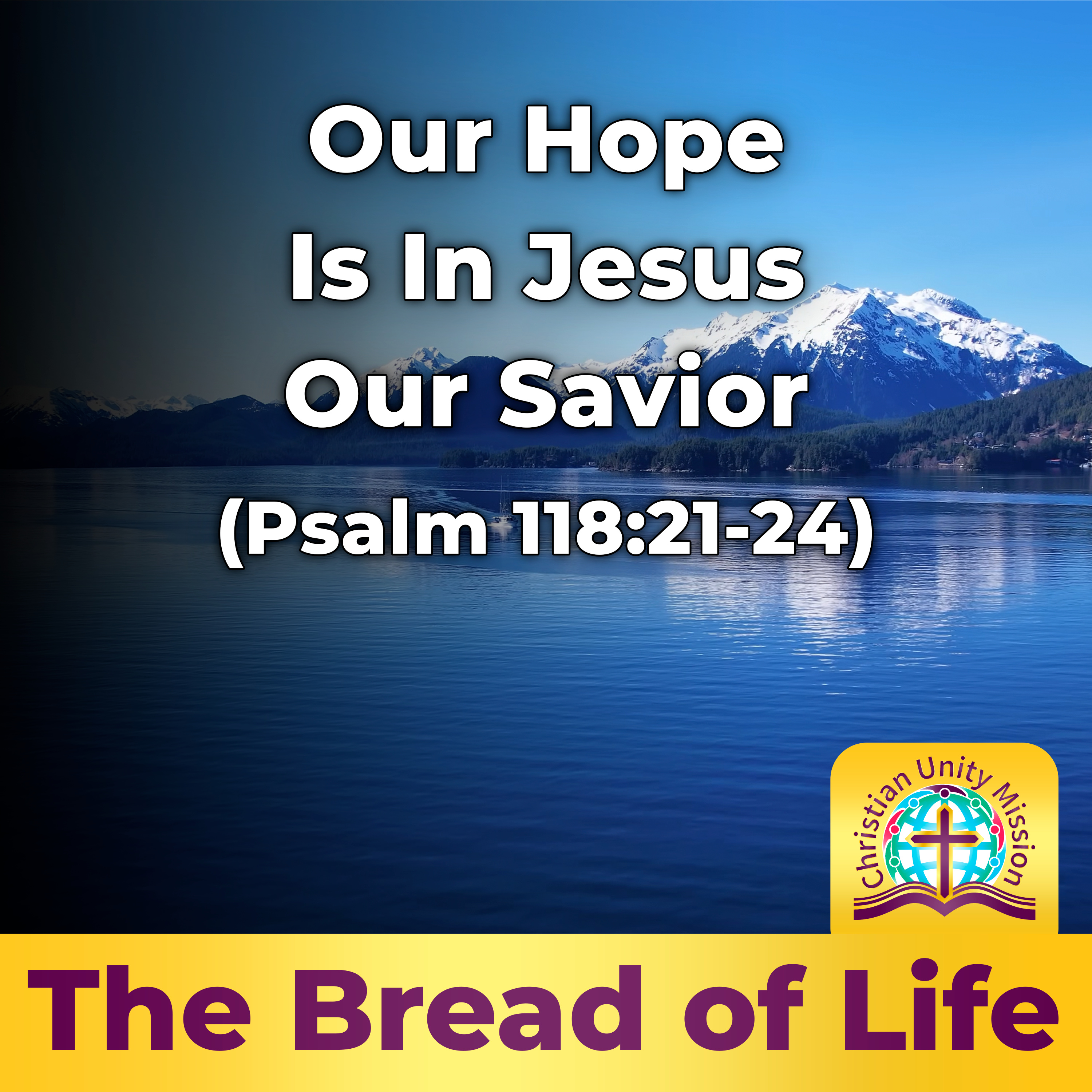 Our Hope Is In Jesus Our Savior (Psalm 118:21-24) episode artwork