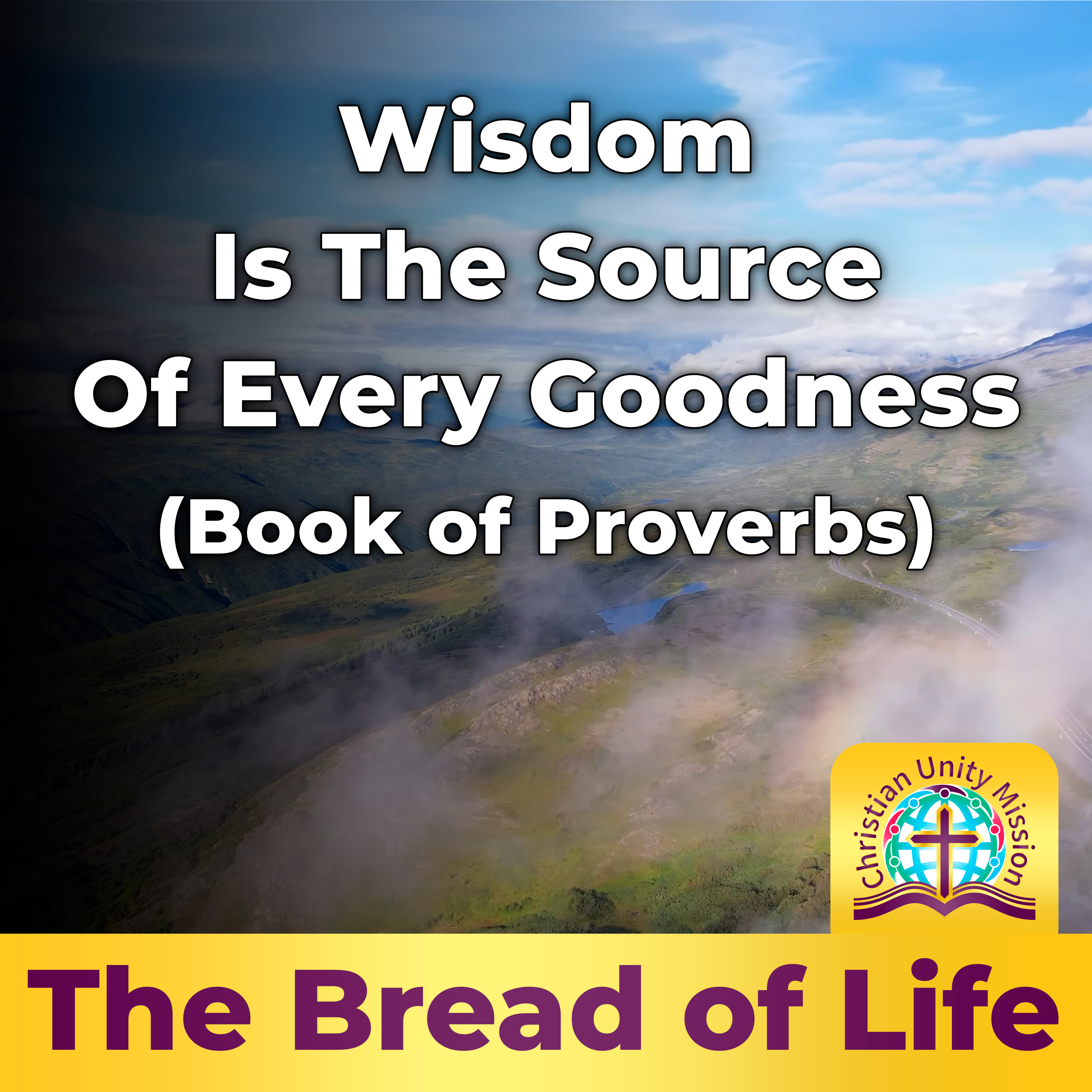 Wisdom Is The Source Of Every Goodness (Book of Proverbs) episode artwork